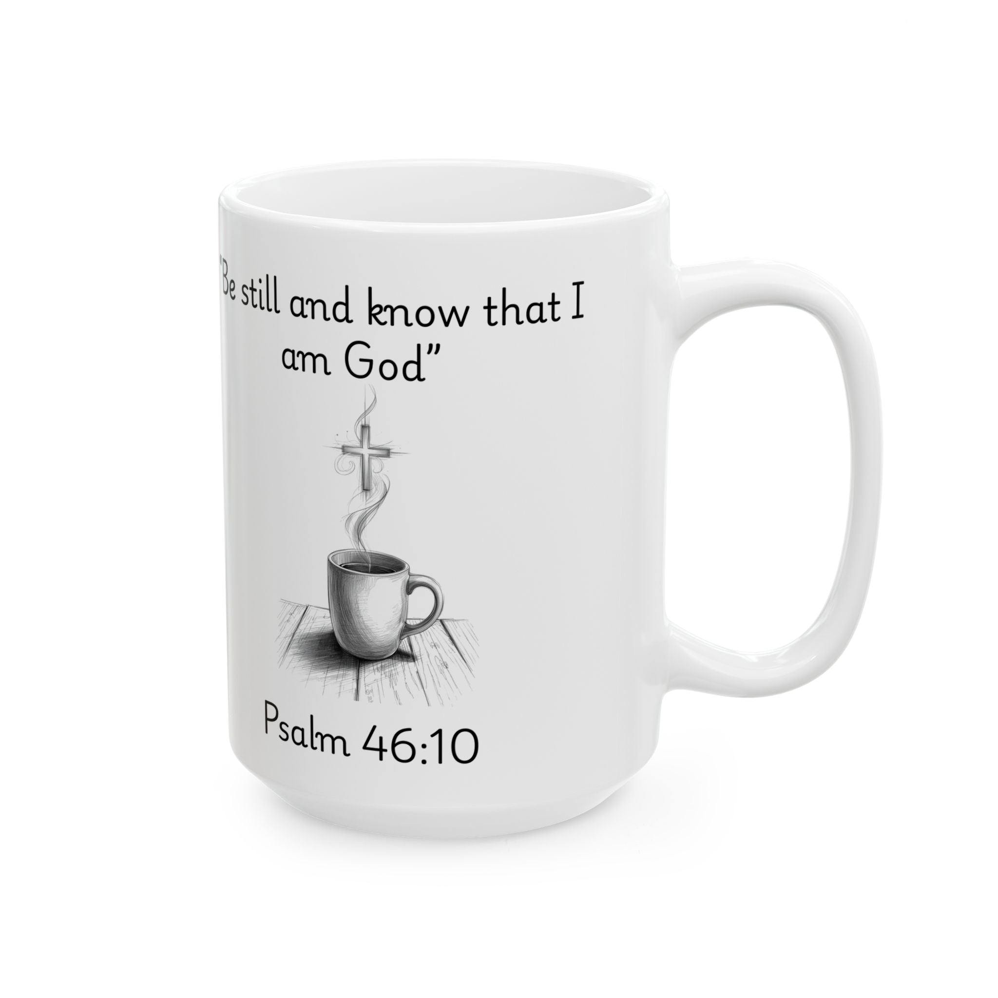 Be Still and Know – Christian Coffee Mug (Psalm 46:10)