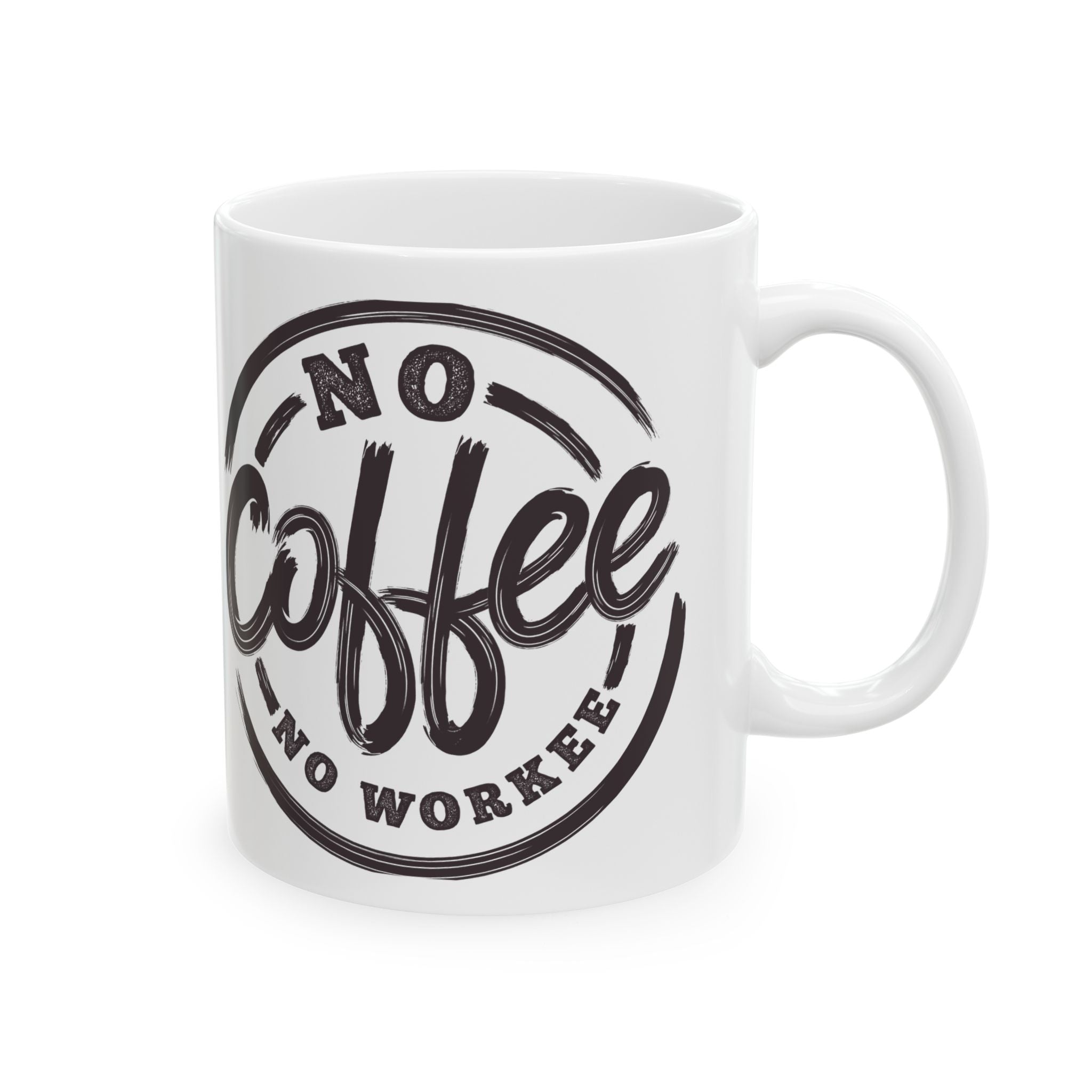 No Coffee No Workee Mug