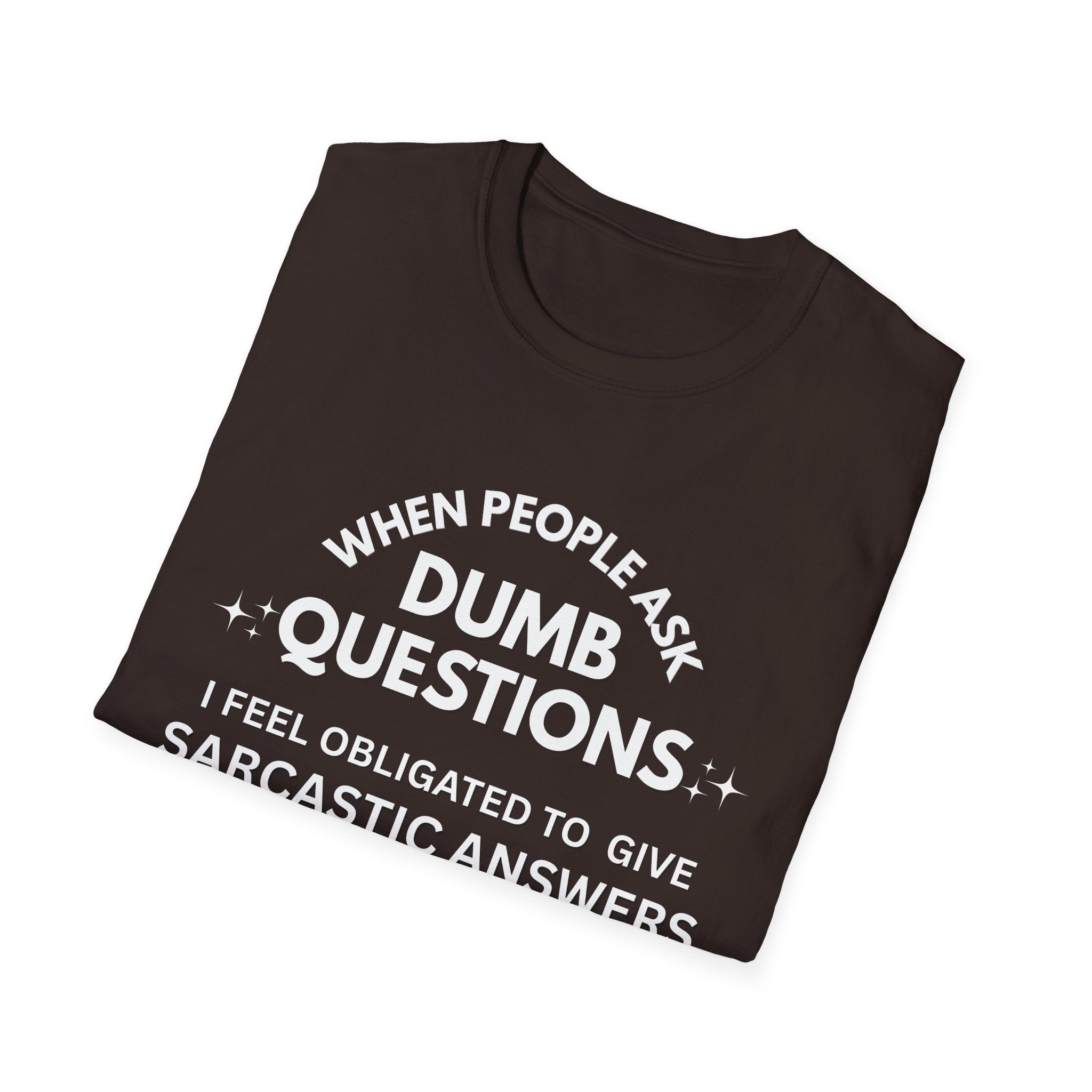 Dumb Questions Sarcastic T-Shirt – Funny Graphic Tee for Men & Women