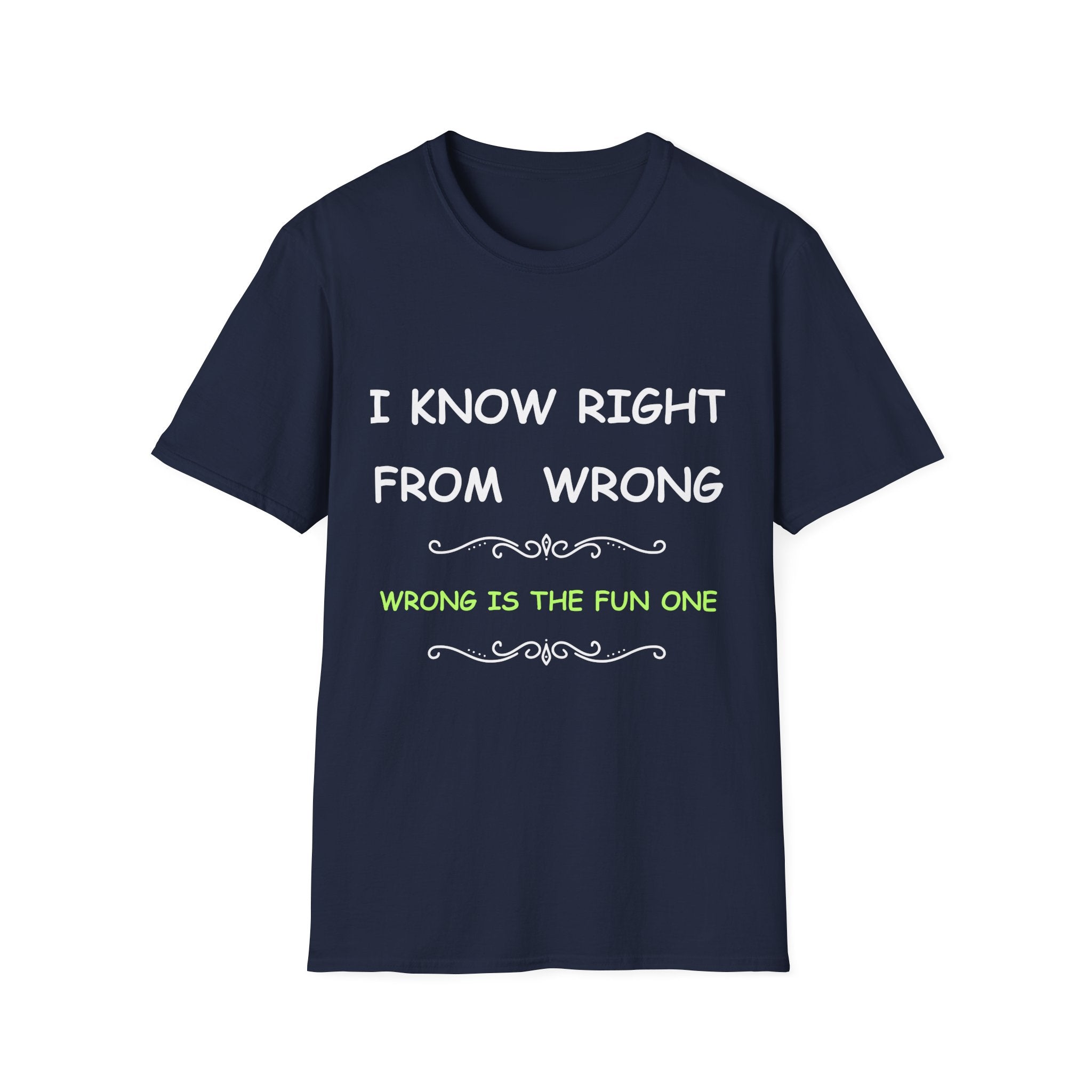 Funny “I Know Right From Wrong” T-Shirt – Wrong Is the Fun One Tee