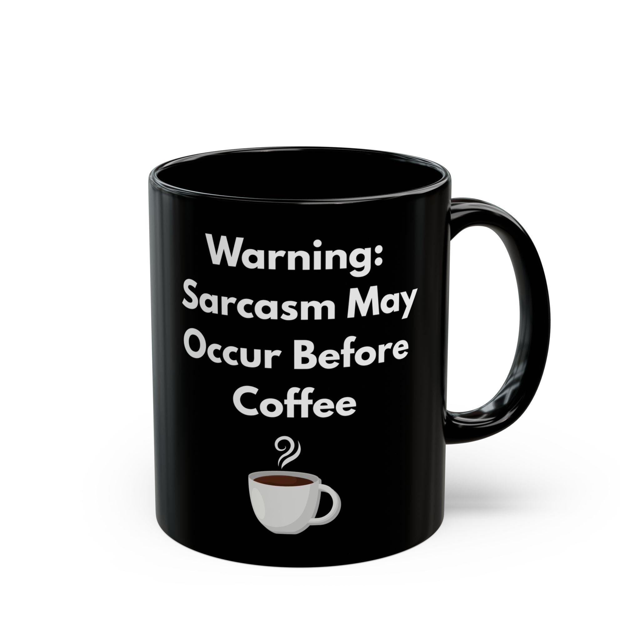 Funny Coffee Mug – Warning: Sarcasm Before Coffee (11oz & 15oz)