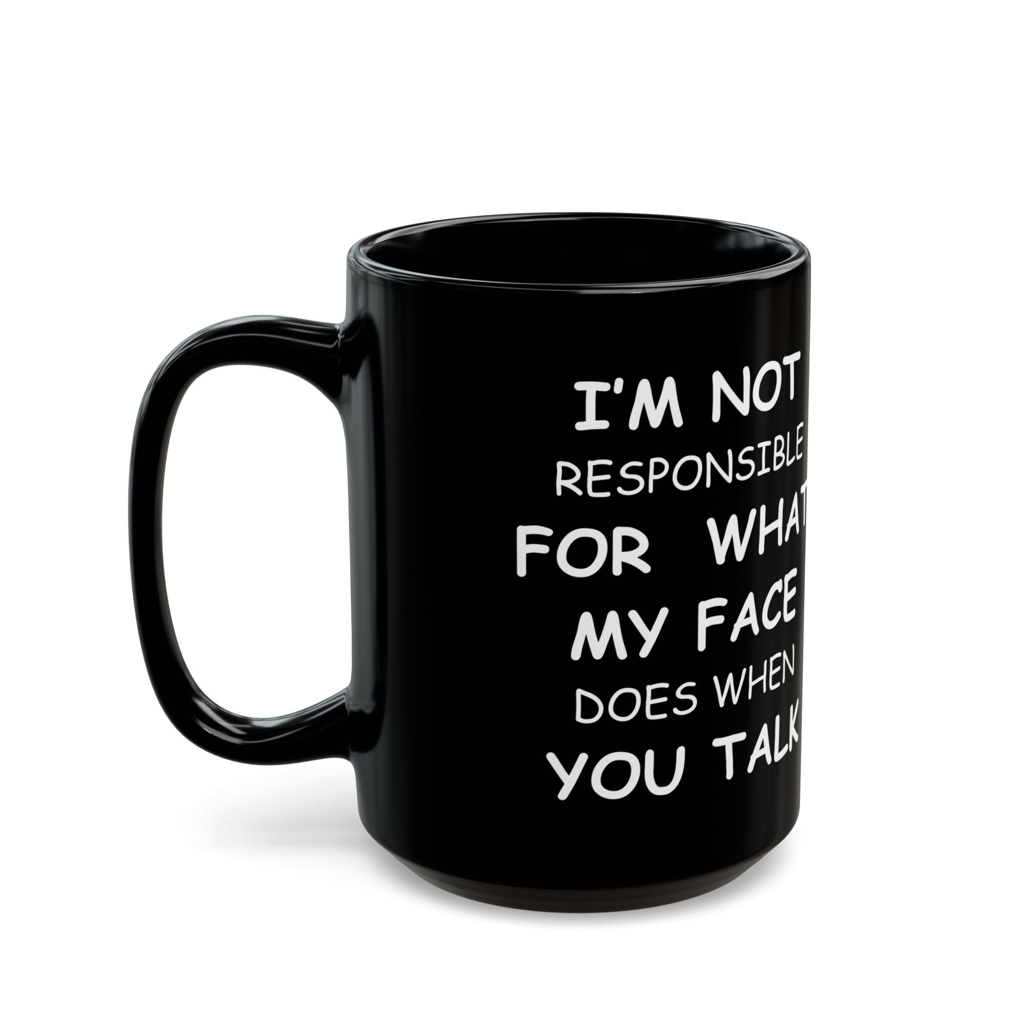 Funny Black Mug – “Not Responsible for My Face” Sarcastic Coffee Cup