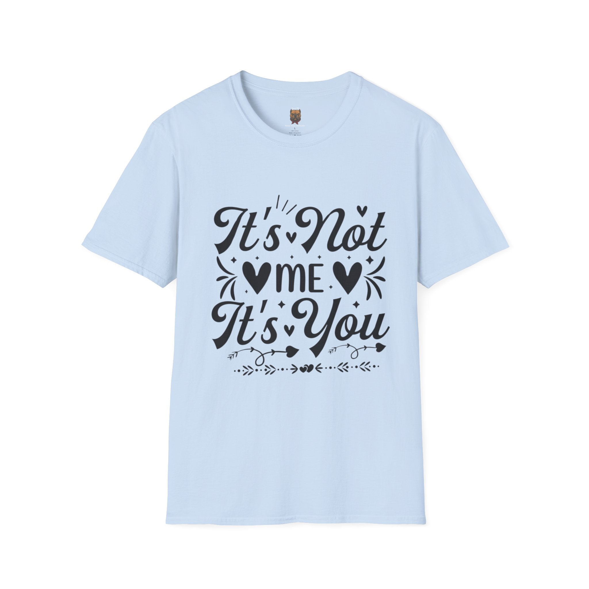 It’s Not Me It’s You T-Shirt – Funny Breakup Graphic Tee