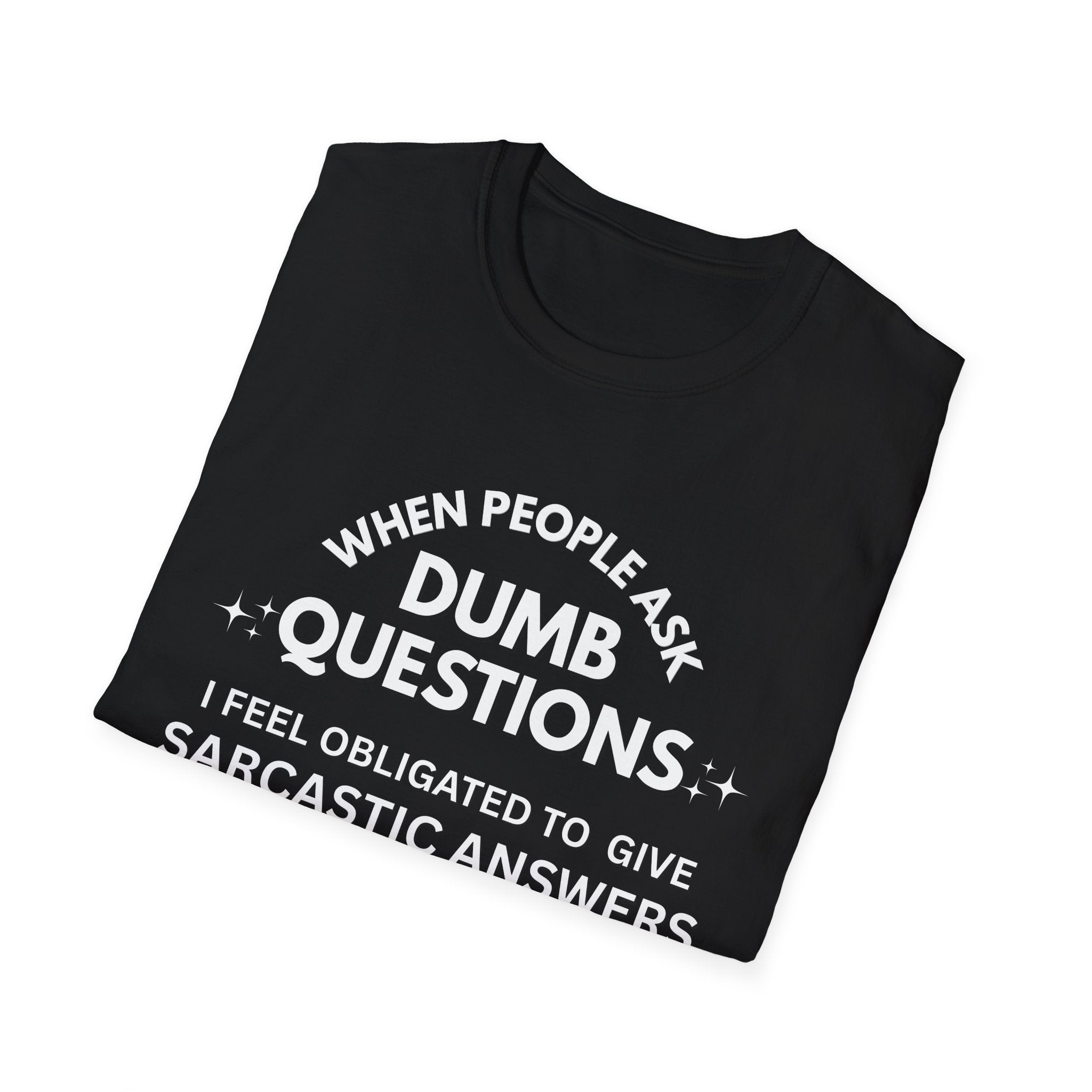 Dumb Questions Sarcastic T-Shirt – Funny Graphic Tee for Men & Women