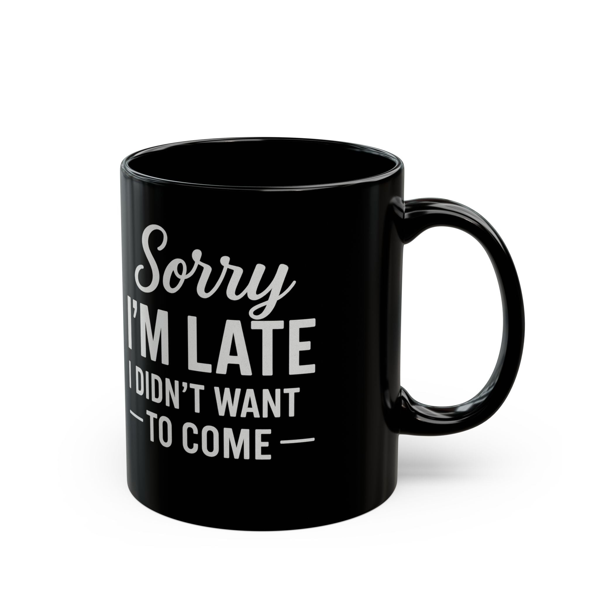 Sorry I’m Late Mug