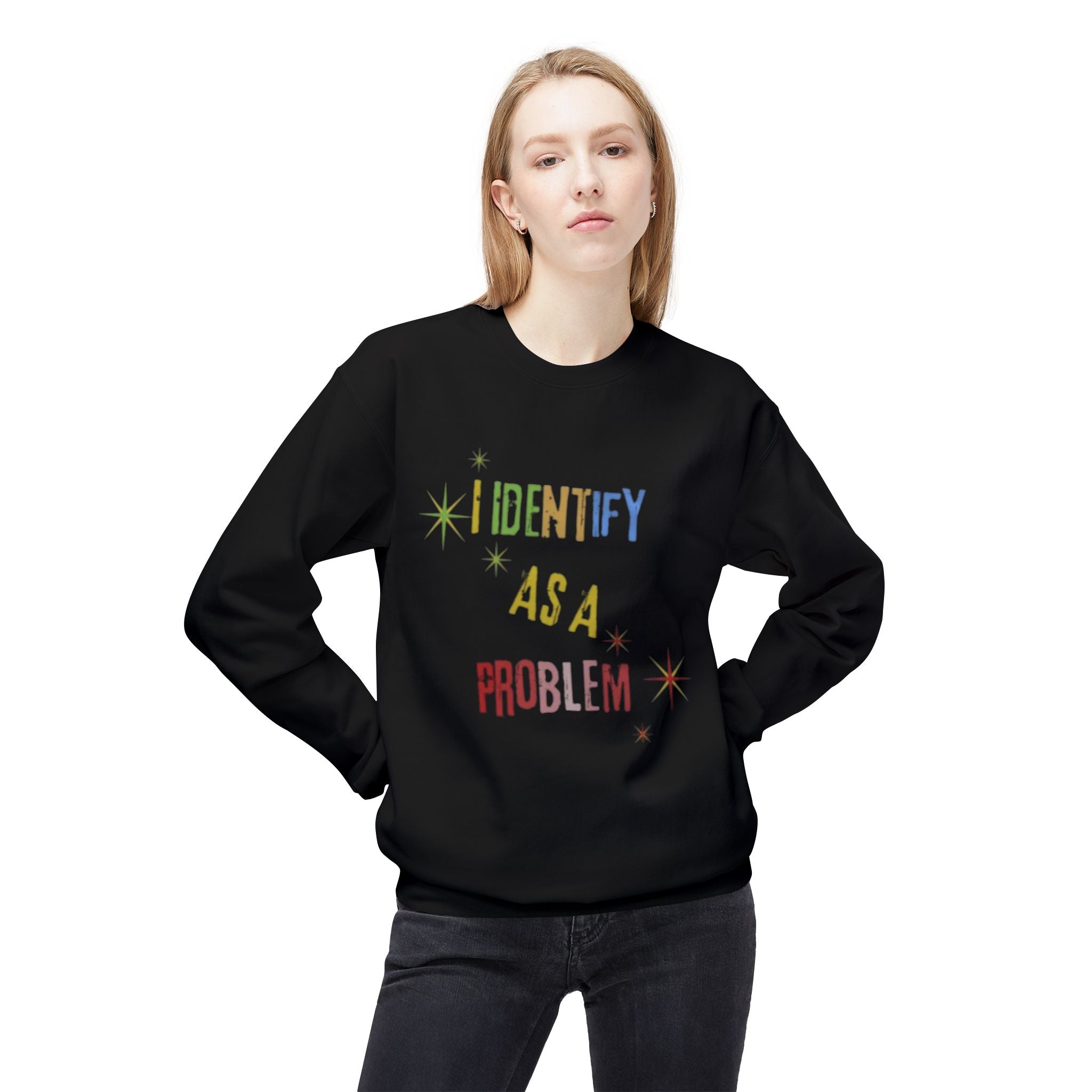 I Identify As a Problem Crewneck Sweatshirt