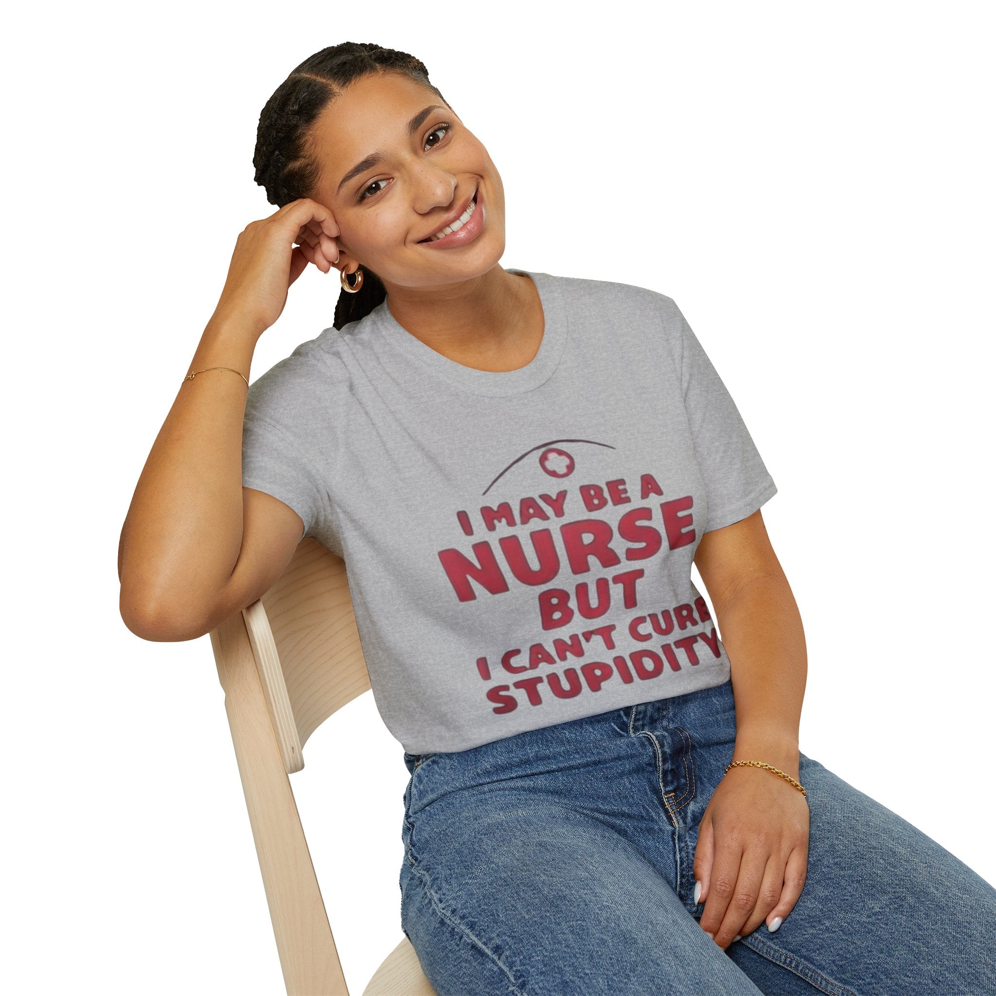 Funny Nurse T-Shirt – I May Be a Nurse But I Can’t Cure Stupidity Tee