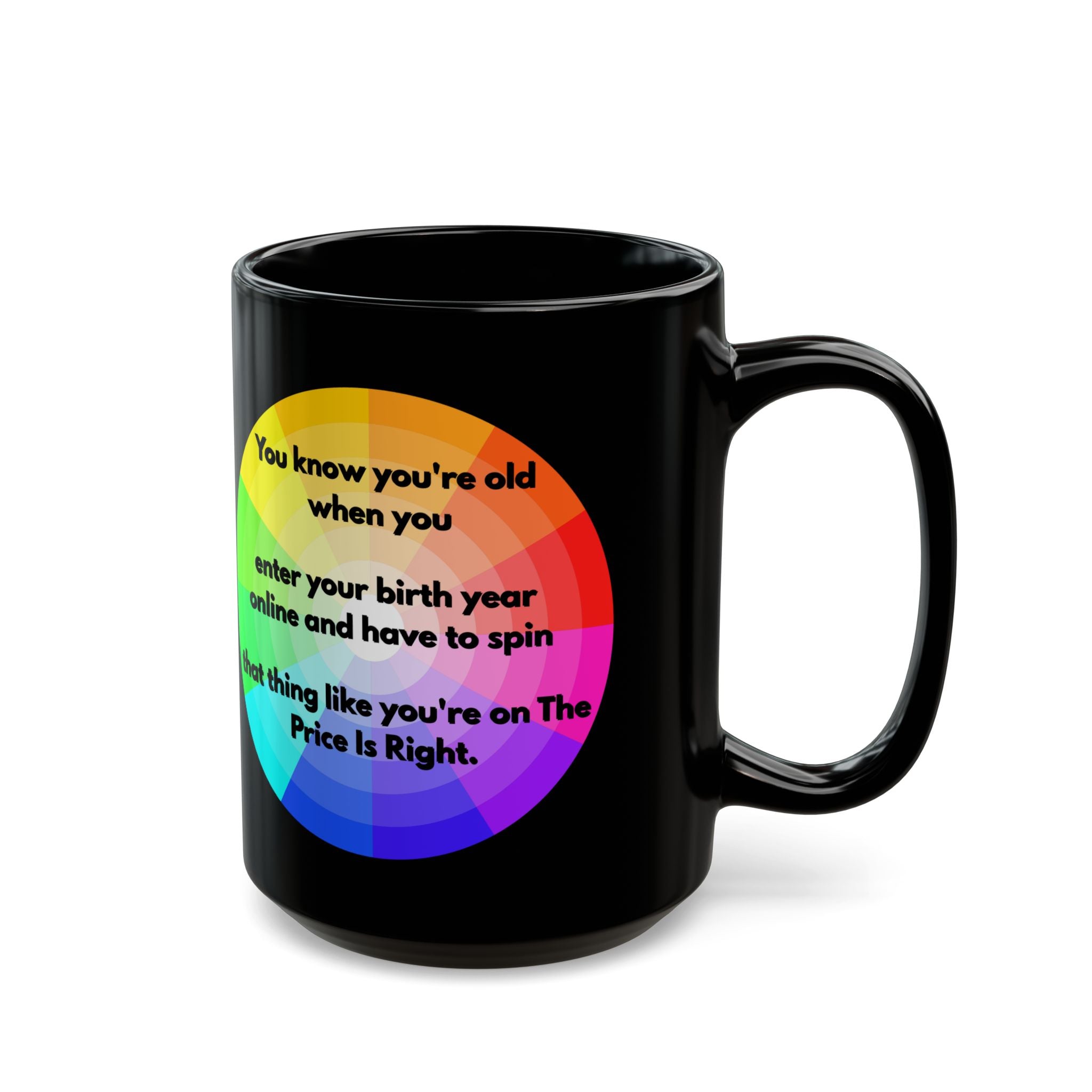 Funny Coffee Mug – Price Is Right Birth Year Joke – Black 11oz & 15oz