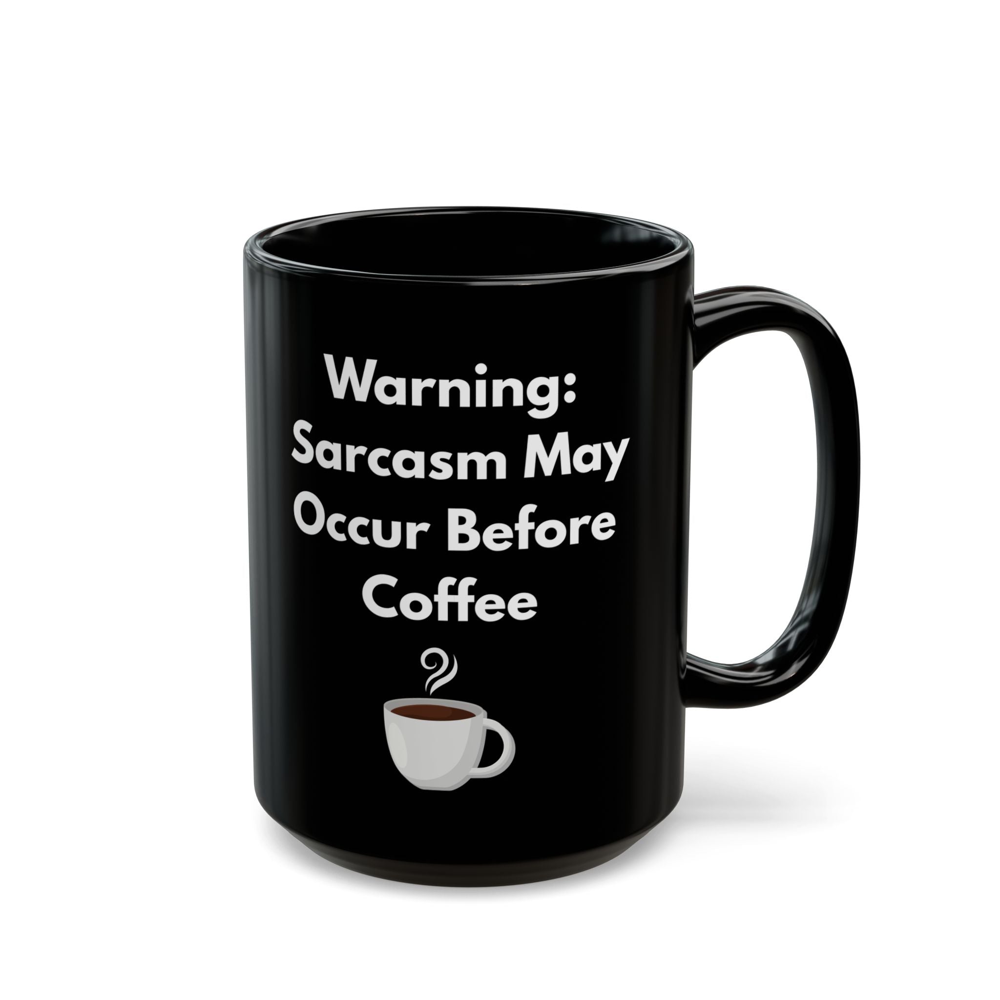 Funny Coffee Mug – Warning: Sarcasm Before Coffee (11oz & 15oz)
