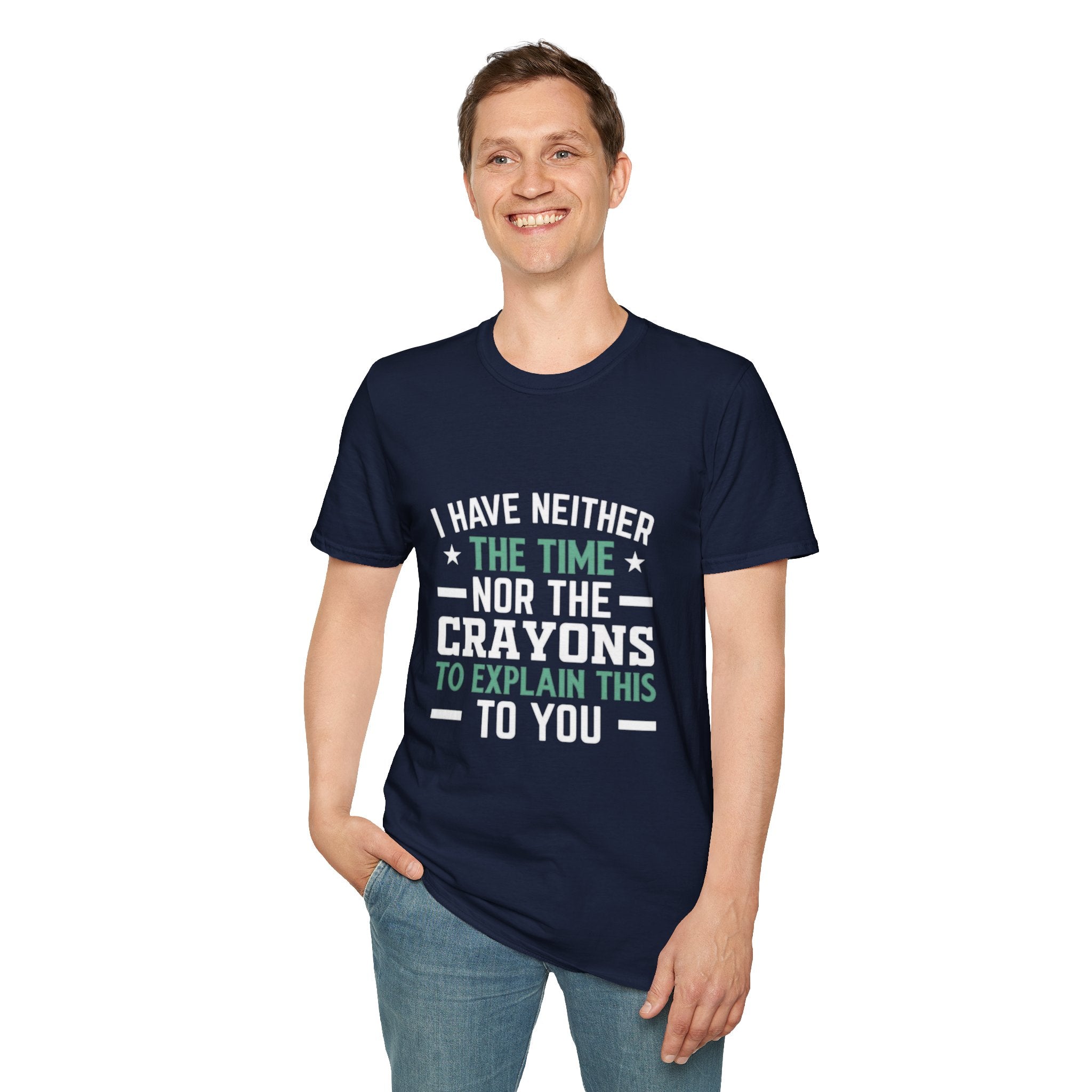 No Time or Crayons T-Shirt | Funny Sarcastic Quote Tee