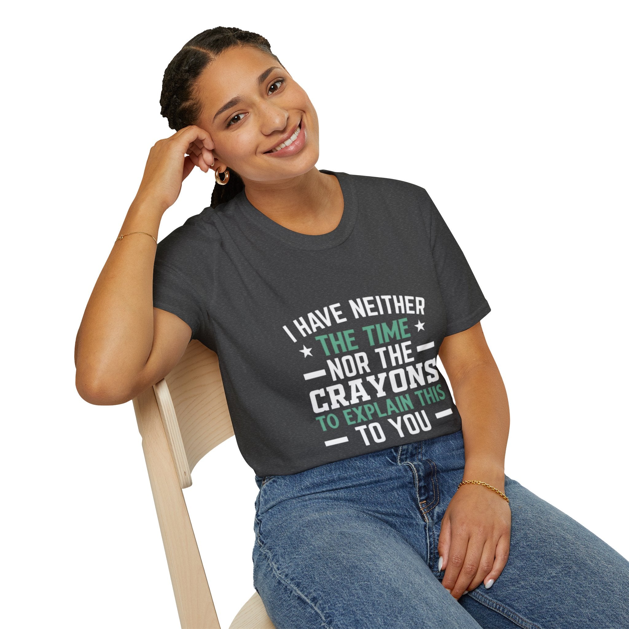 No Time or Crayons T-Shirt | Funny Sarcastic Quote Tee