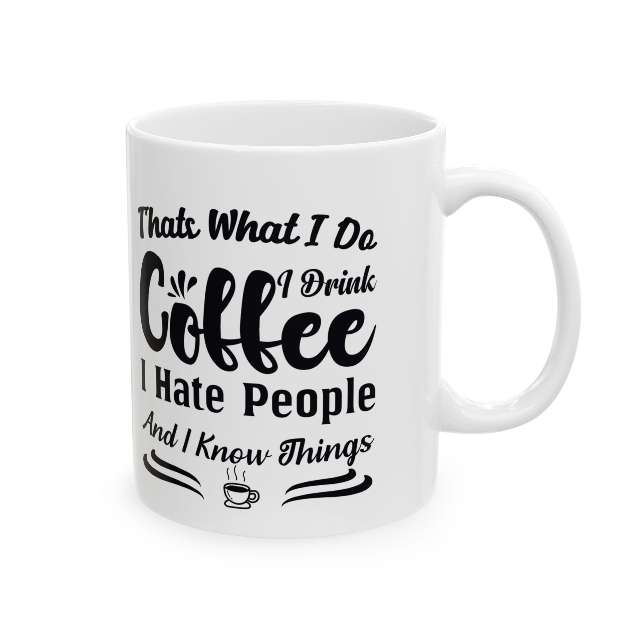 Coffee, Hate People & Know Things Mug