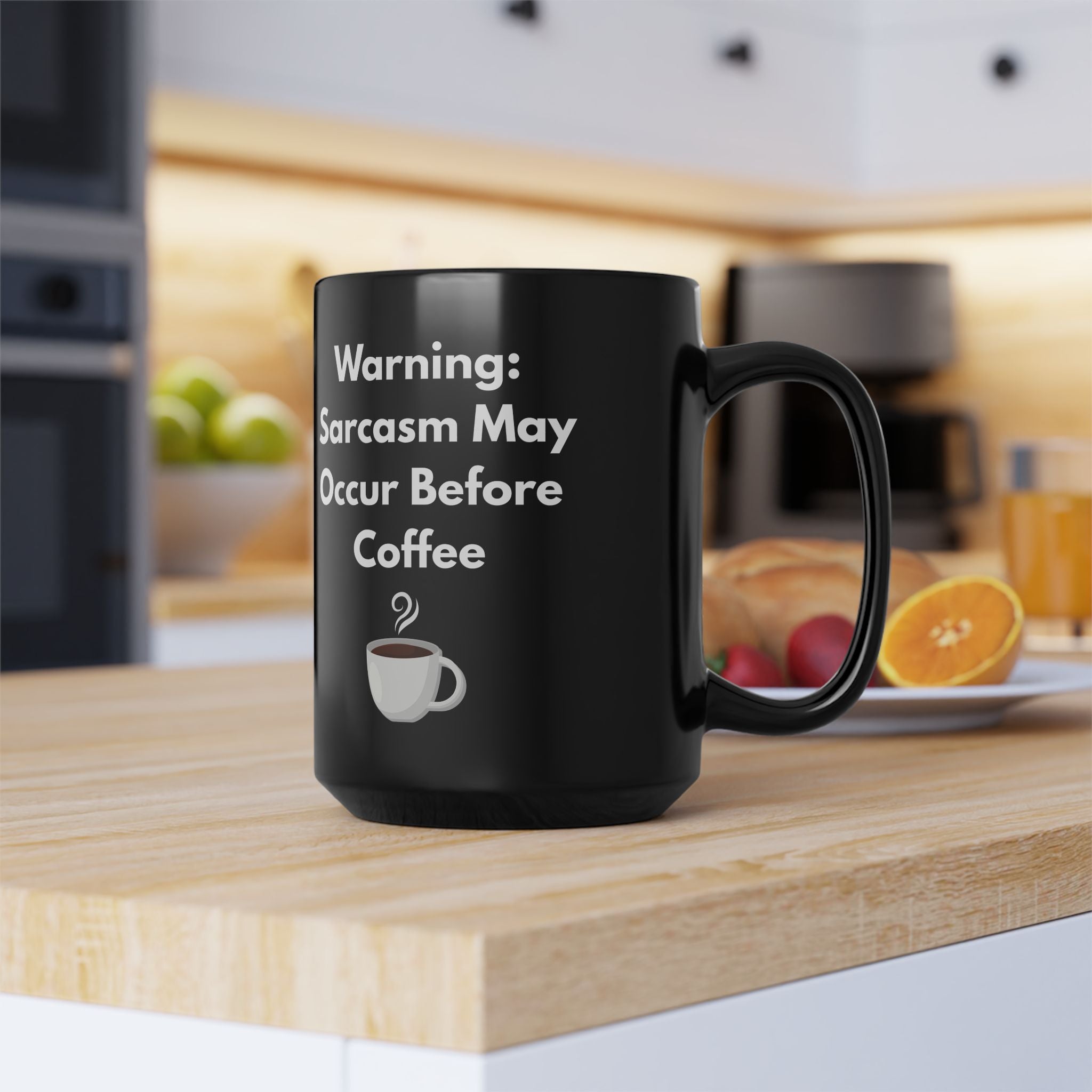 Funny Coffee Mug – Warning: Sarcasm Before Coffee (11oz & 15oz)