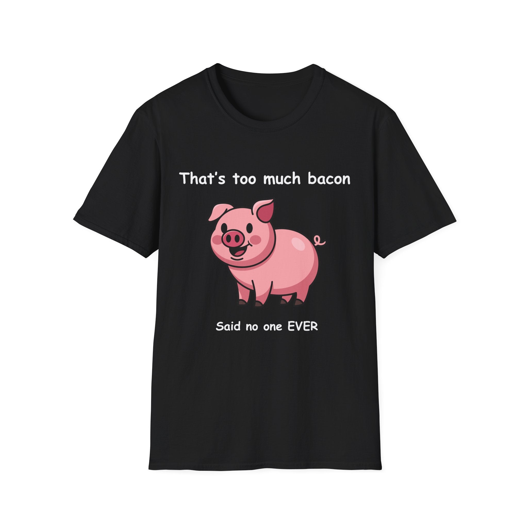 Funny Bacon T-Shirt – “That’s Too Much Bacon Said No One Ever” Graphic Tee