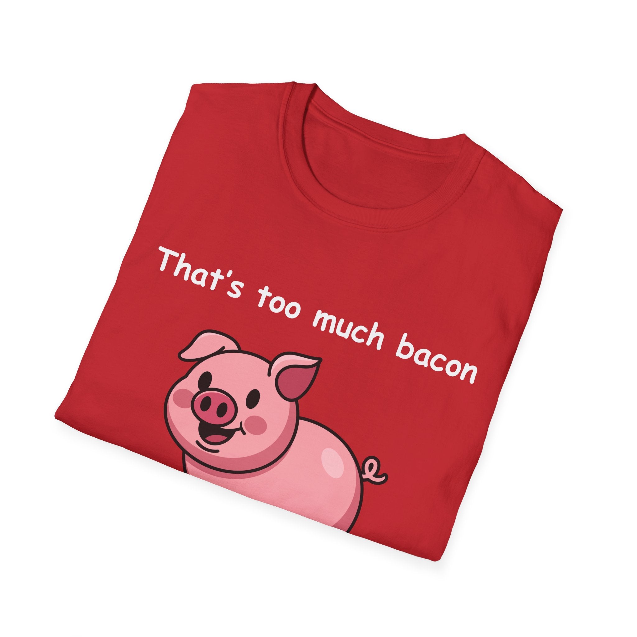 Funny Bacon T-Shirt – “That’s Too Much Bacon Said No One Ever” Graphic Tee