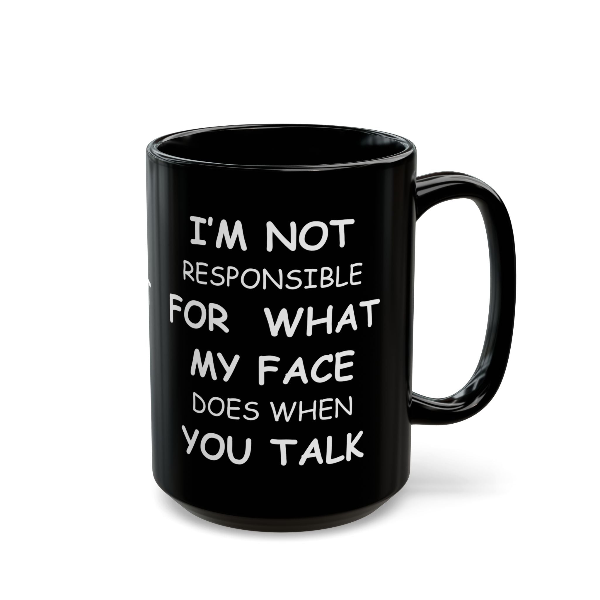 Funny Black Mug – “Not Responsible for My Face” Sarcastic Coffee Cup
