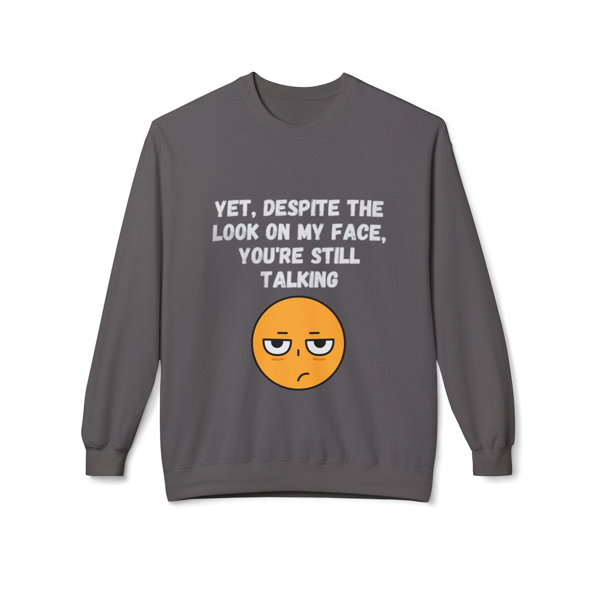 😒 Still Talking Emoji Sweatshirt – Sarcastic Unisex Crewneck