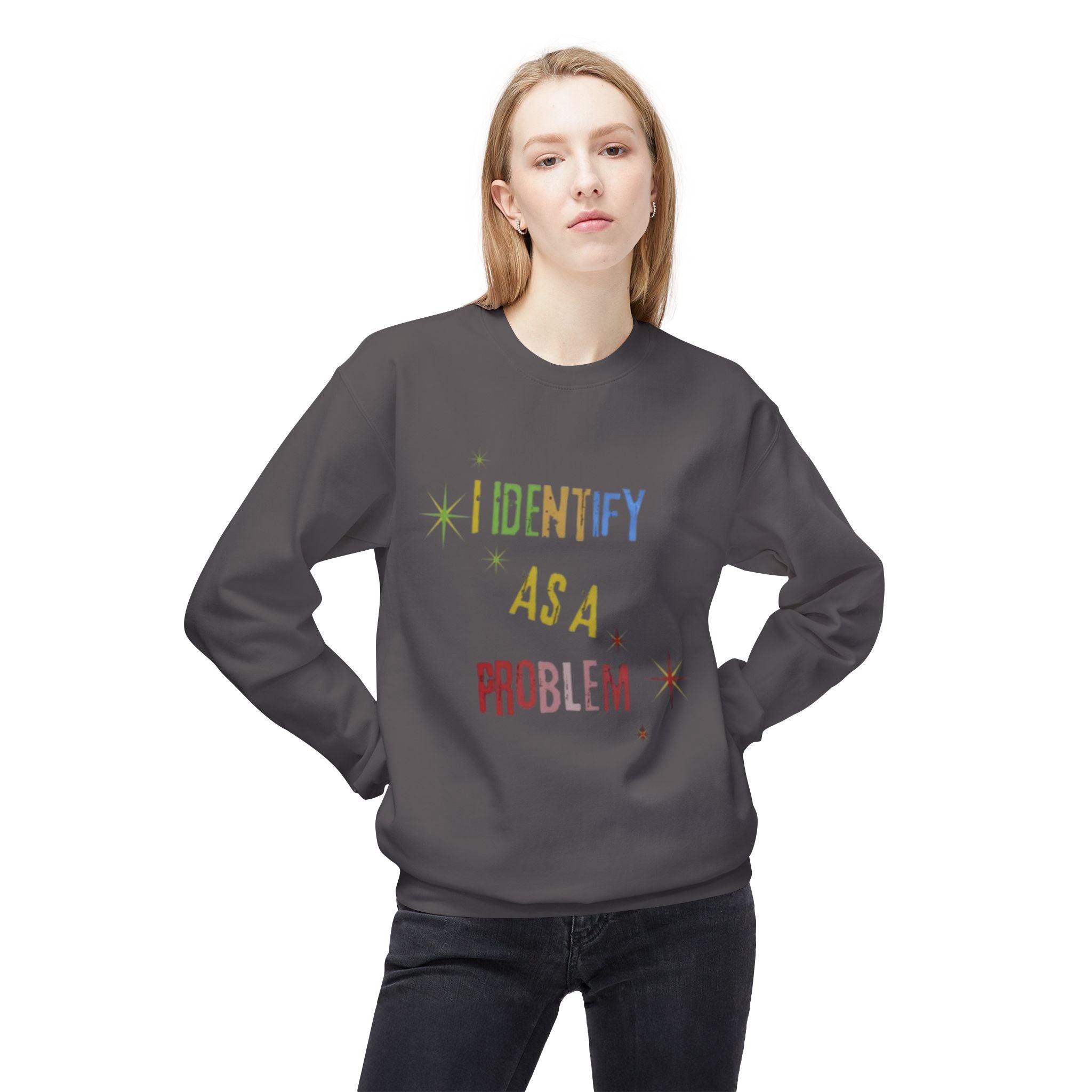 I Identify As a Problem Crewneck Sweatshirt