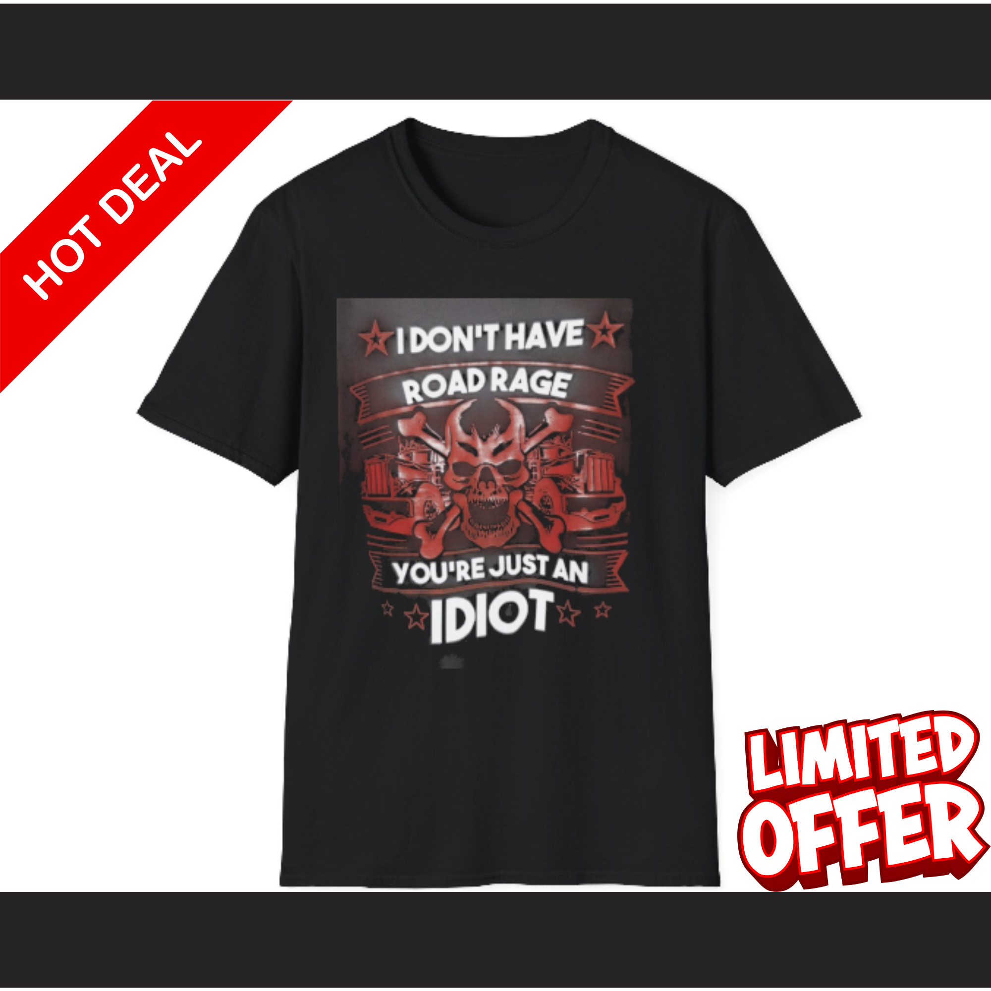 Road Rage Funny T-Shirt – “You’re Just an Idiot” Graphic Tee