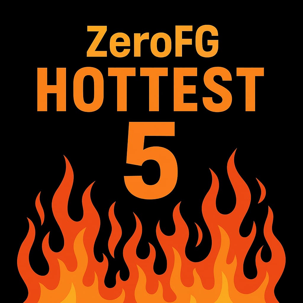 ZeroFG Hottest 5