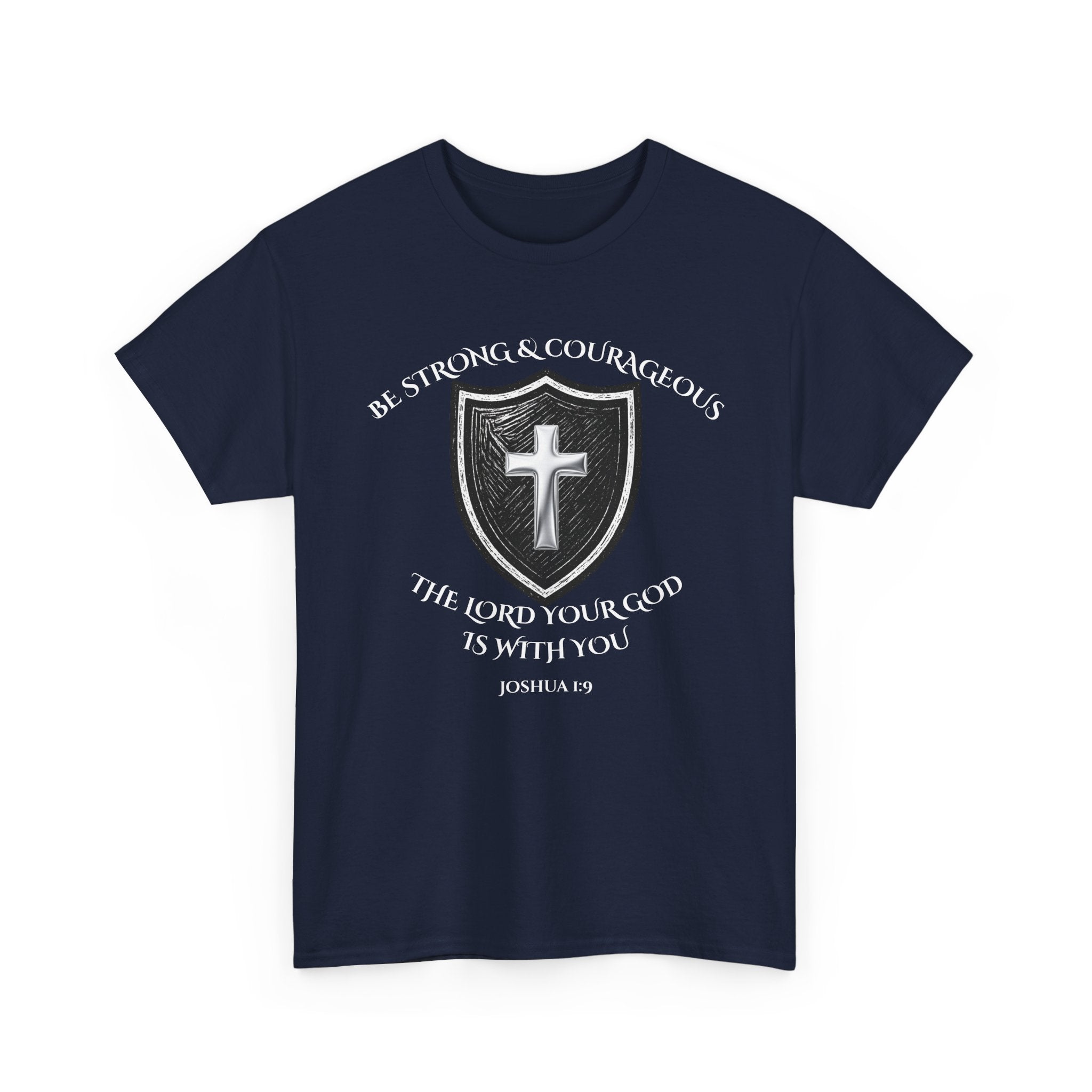 Christian Shield T-Shirt — Be Strong & Courageous — Joshua 1:9