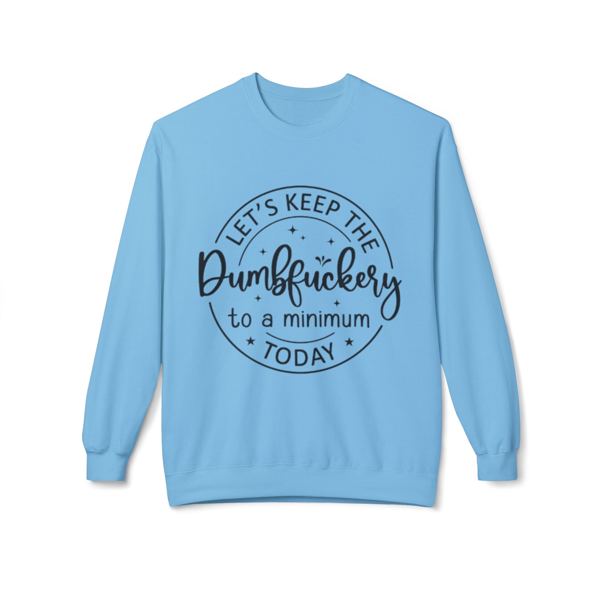 Keep Dumbf*ckery to a Minimum Sweatshirt | Zero FG