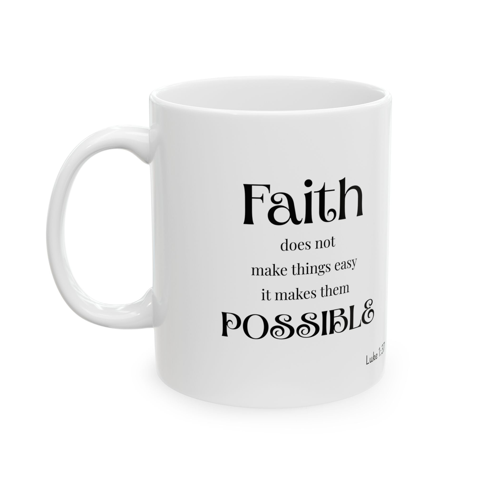 Inspirational Faith Ceramic Mug -  Motivation for Everyday, Spiritual Encouragement
