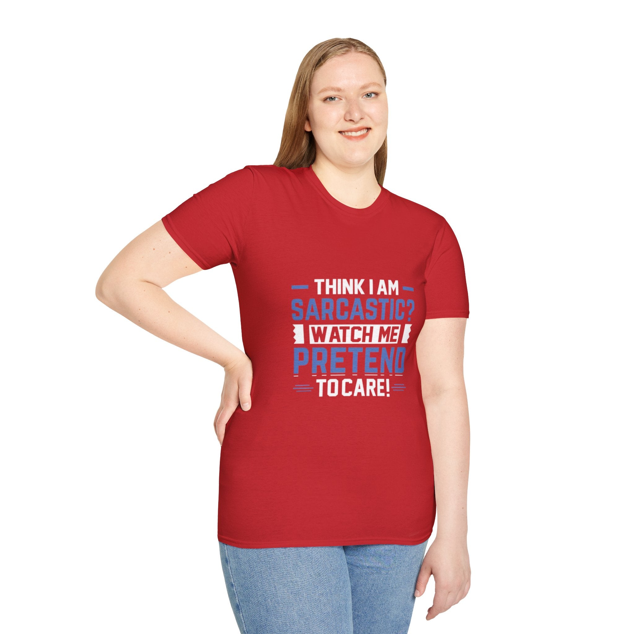 Sarcastic Unisex Softstyle T-Shirt – Think I Am Sarcastic? Watch Me Pretend to Care!
