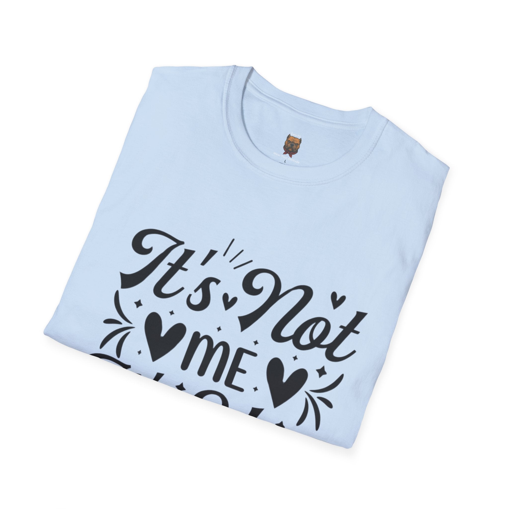 It’s Not Me It’s You T-Shirt – Funny Breakup Graphic Tee