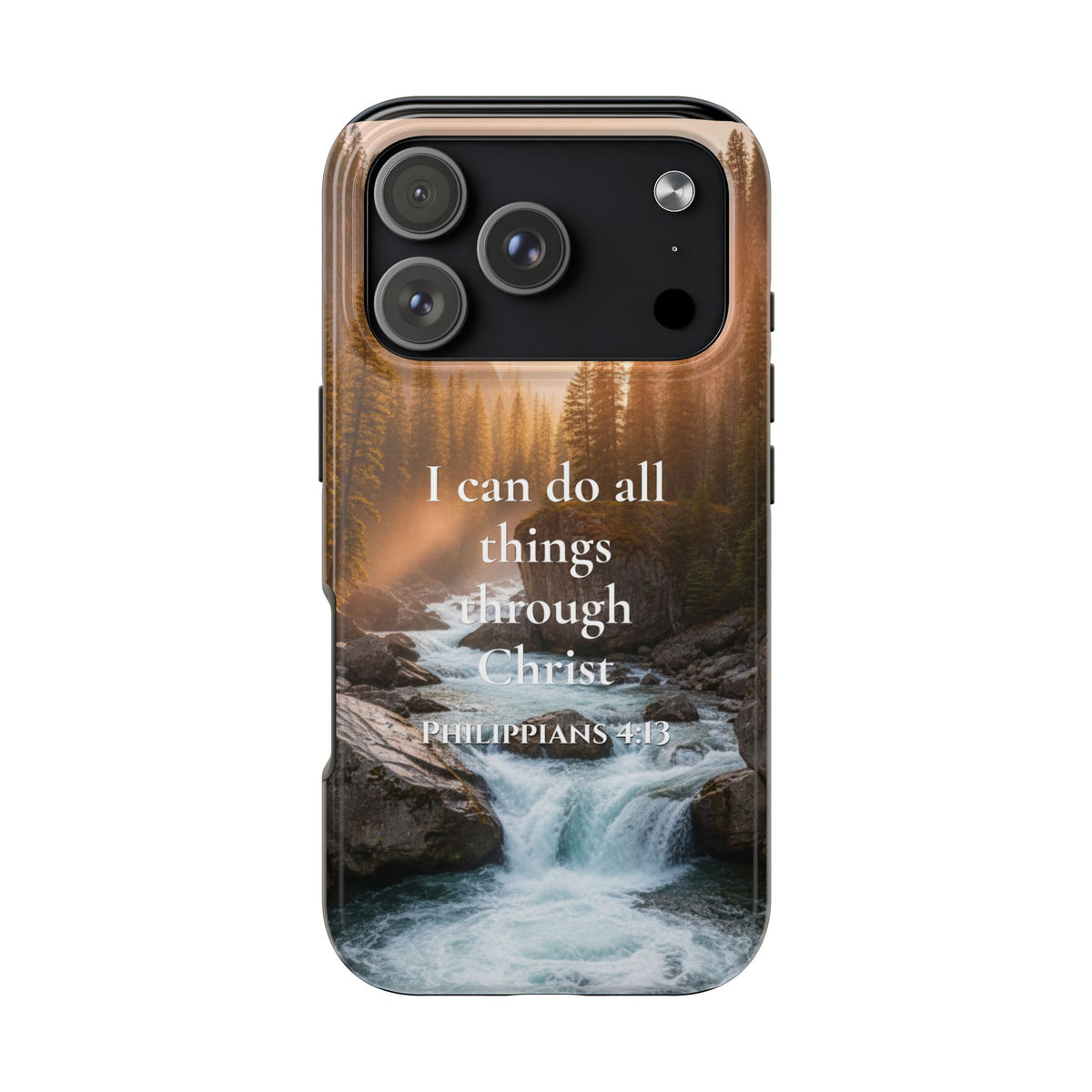 Christian Phone Case — "I Can Do All Things Through Christ" (Philippians 4:13) River Design