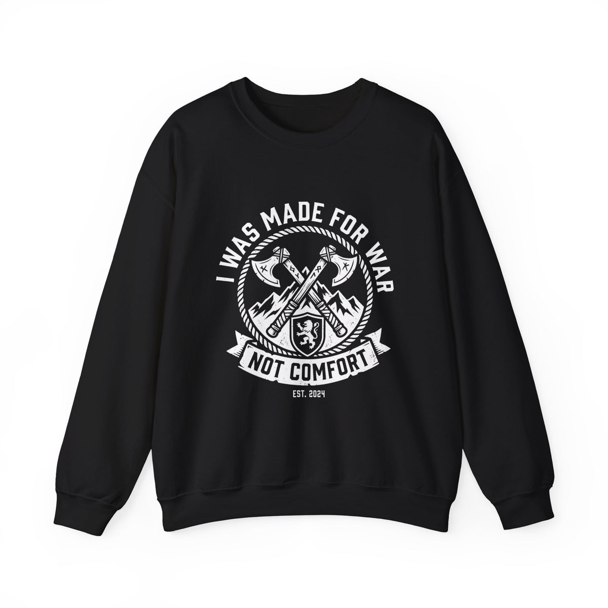 I Was Made for War Not Comfort crewneck sweatshirt in black with vintage axe and lion crest emblem, flat lay on white background"