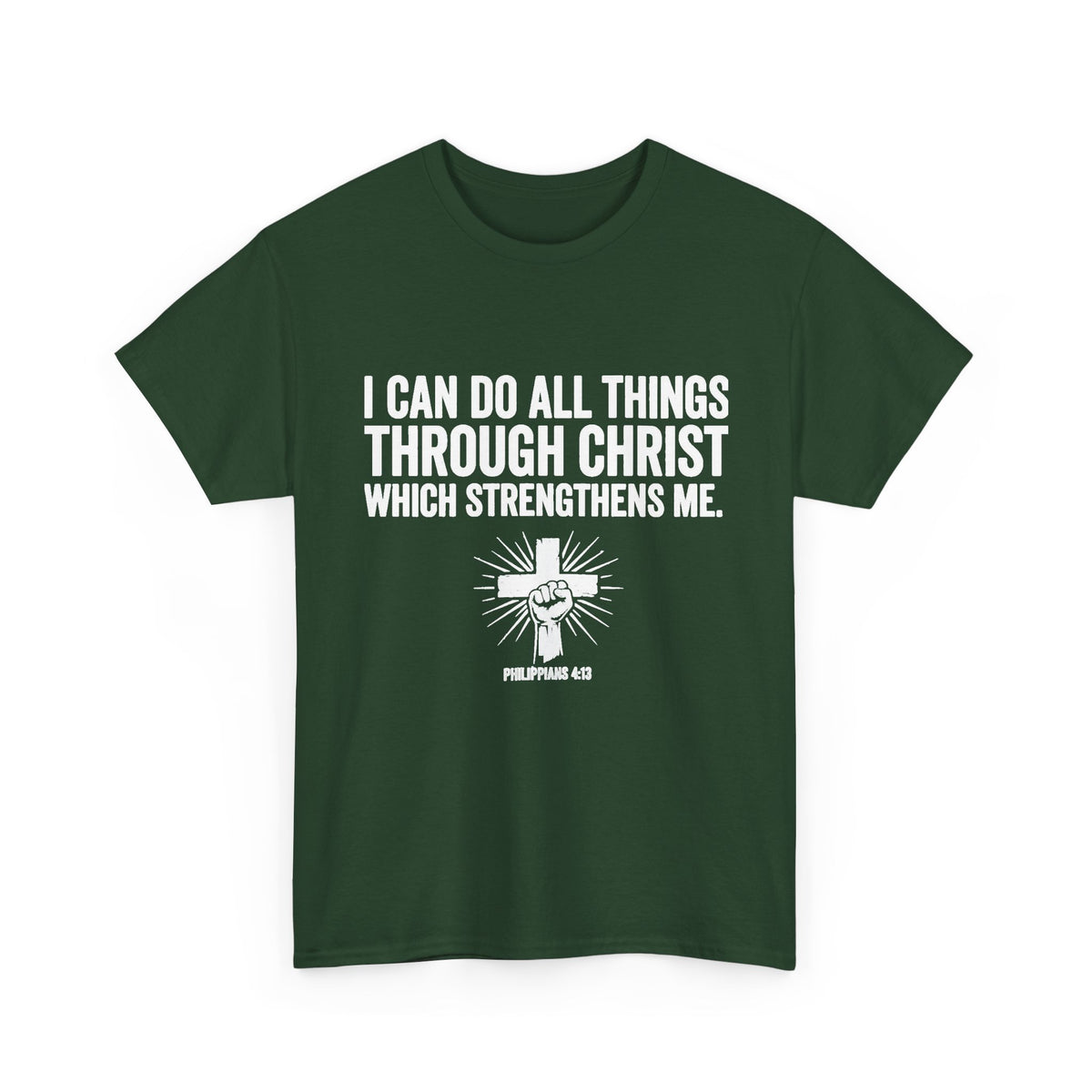 I Can Do All Things Through Christ — Philippians 4:13 Christian T-Shirt