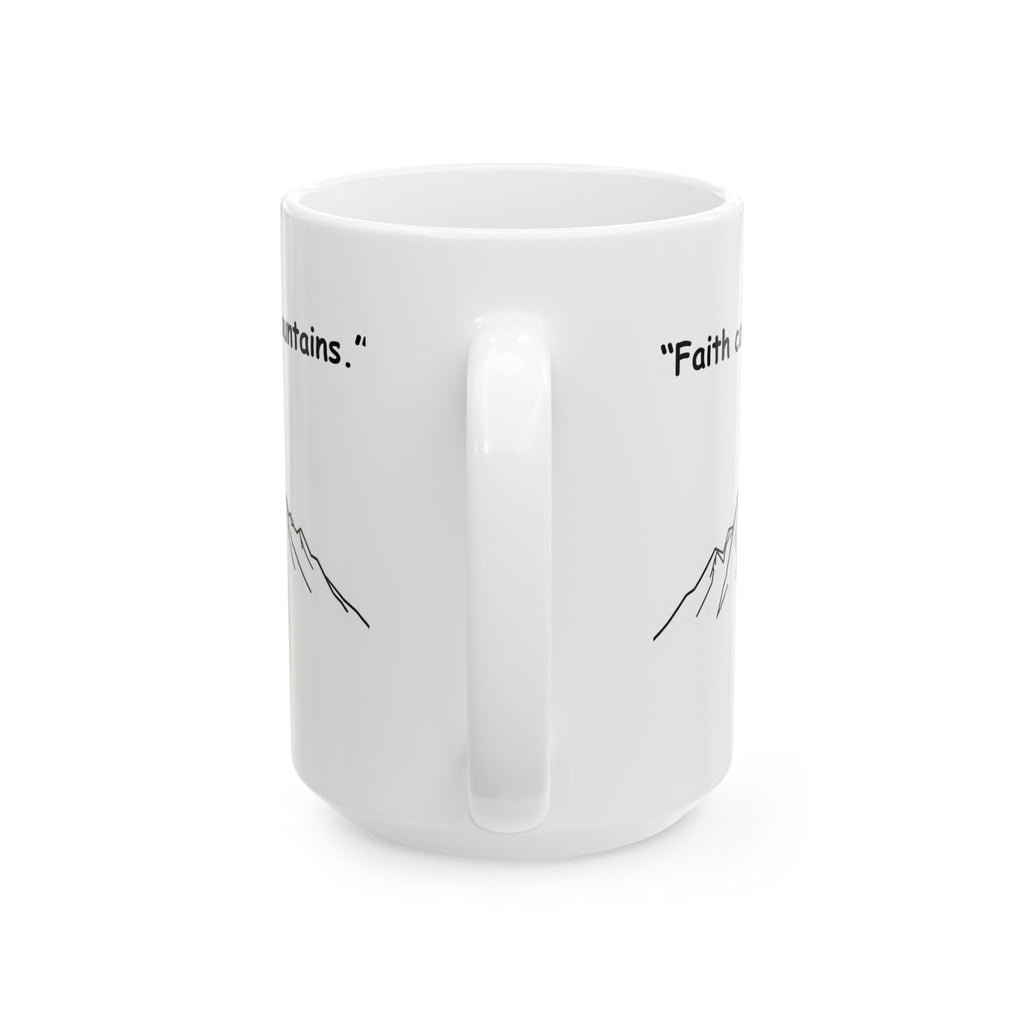 Faith Can Move Mountains – Christian Coffee Mug, Bible Verse Matthew 17:20, Inspirational Gift