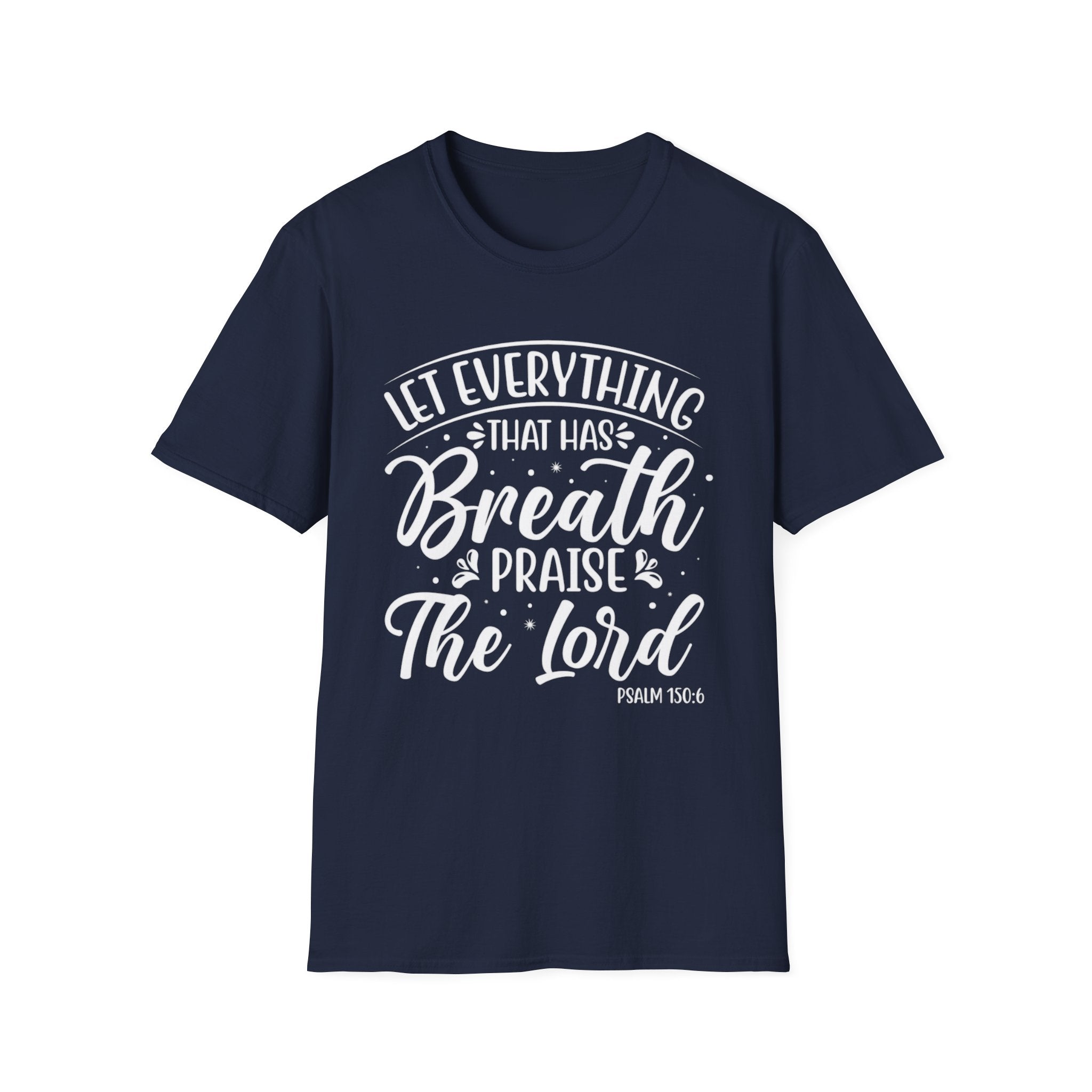 Let Everything That Has Breath | Psalm 150:6 Relaxed Fit T-Shirt