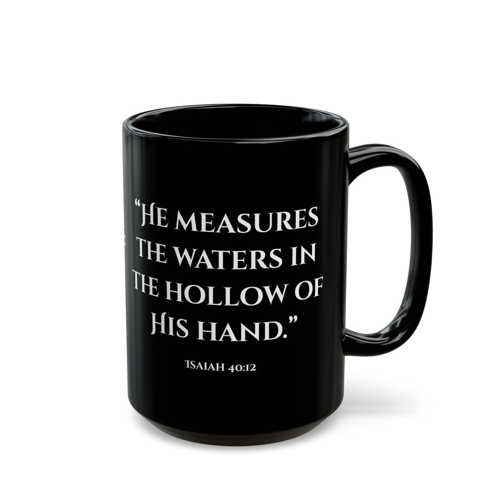 He Holds the Whole World Mug — Isaiah 40:12