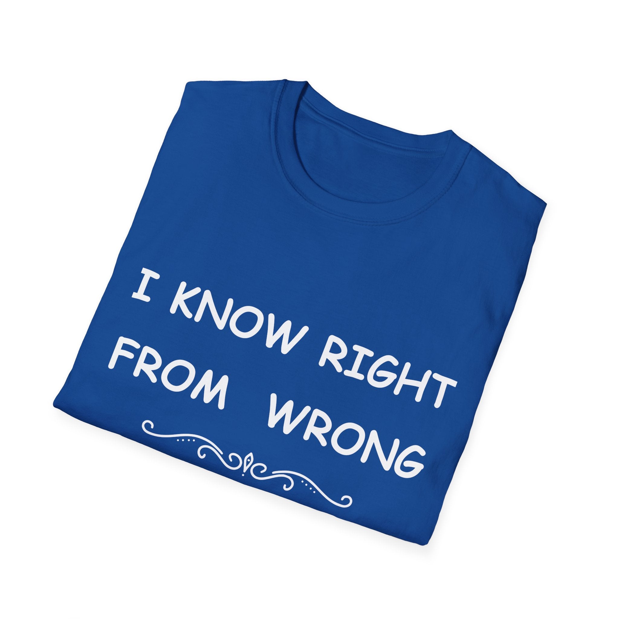 Funny “I Know Right From Wrong” T-Shirt – Wrong Is the Fun One Tee