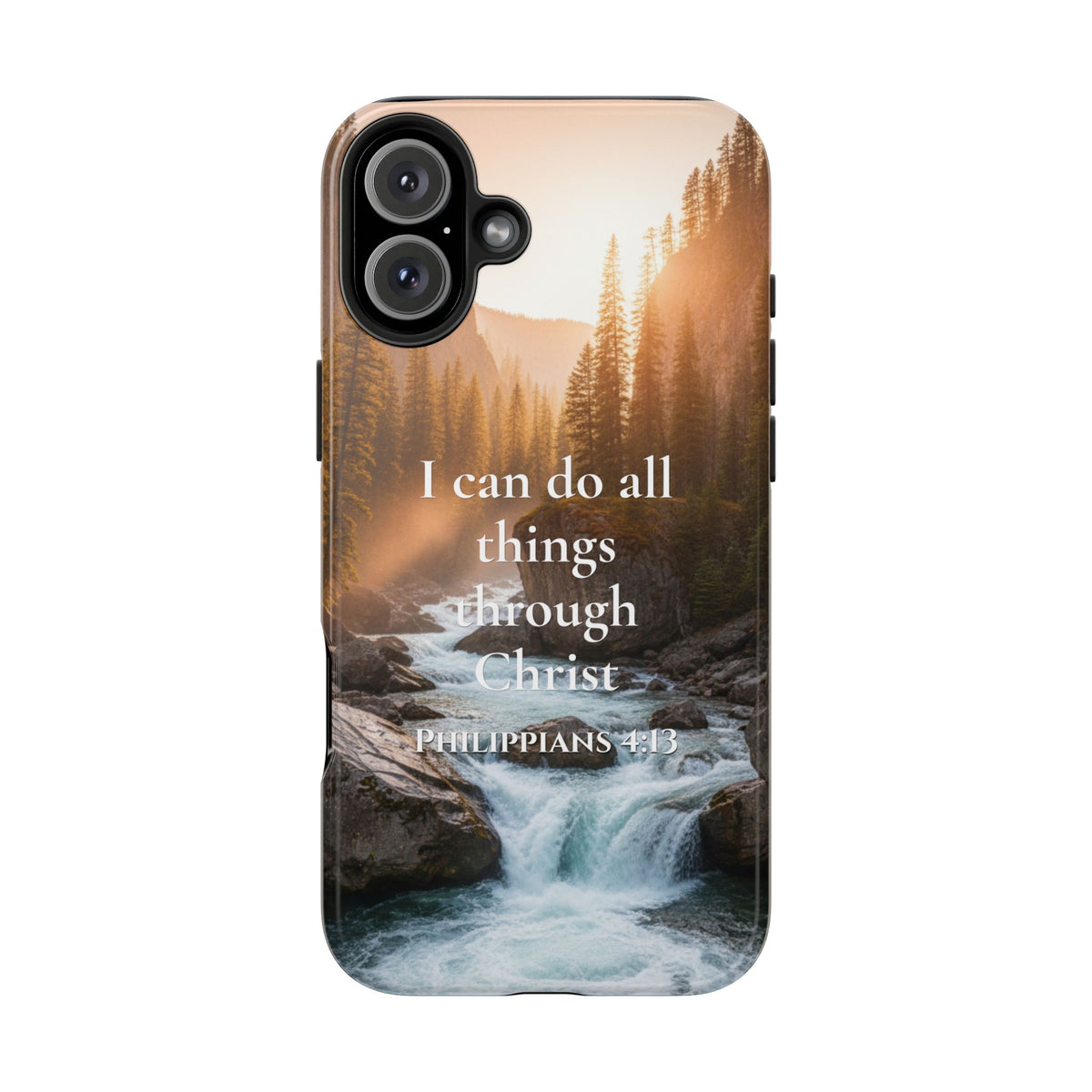 Christian Phone Case — "I Can Do All Things Through Christ" (Philippians 4:13) River Design
