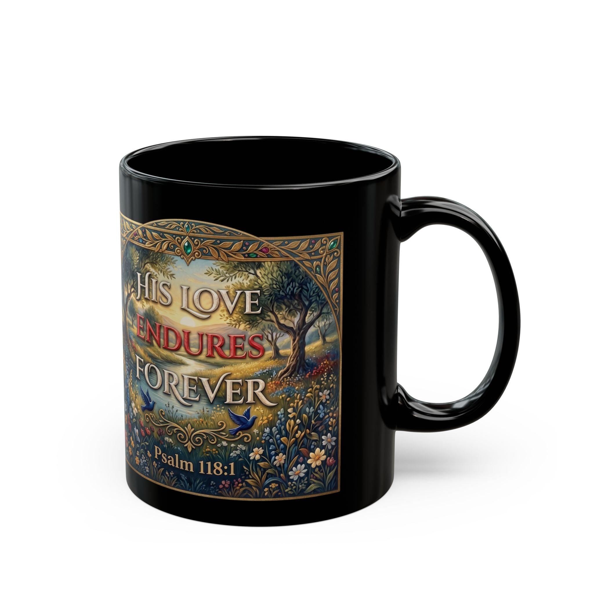 His Love Endures Forever — Psalm 118:1 | 11/15oz Black Ceramic Mug