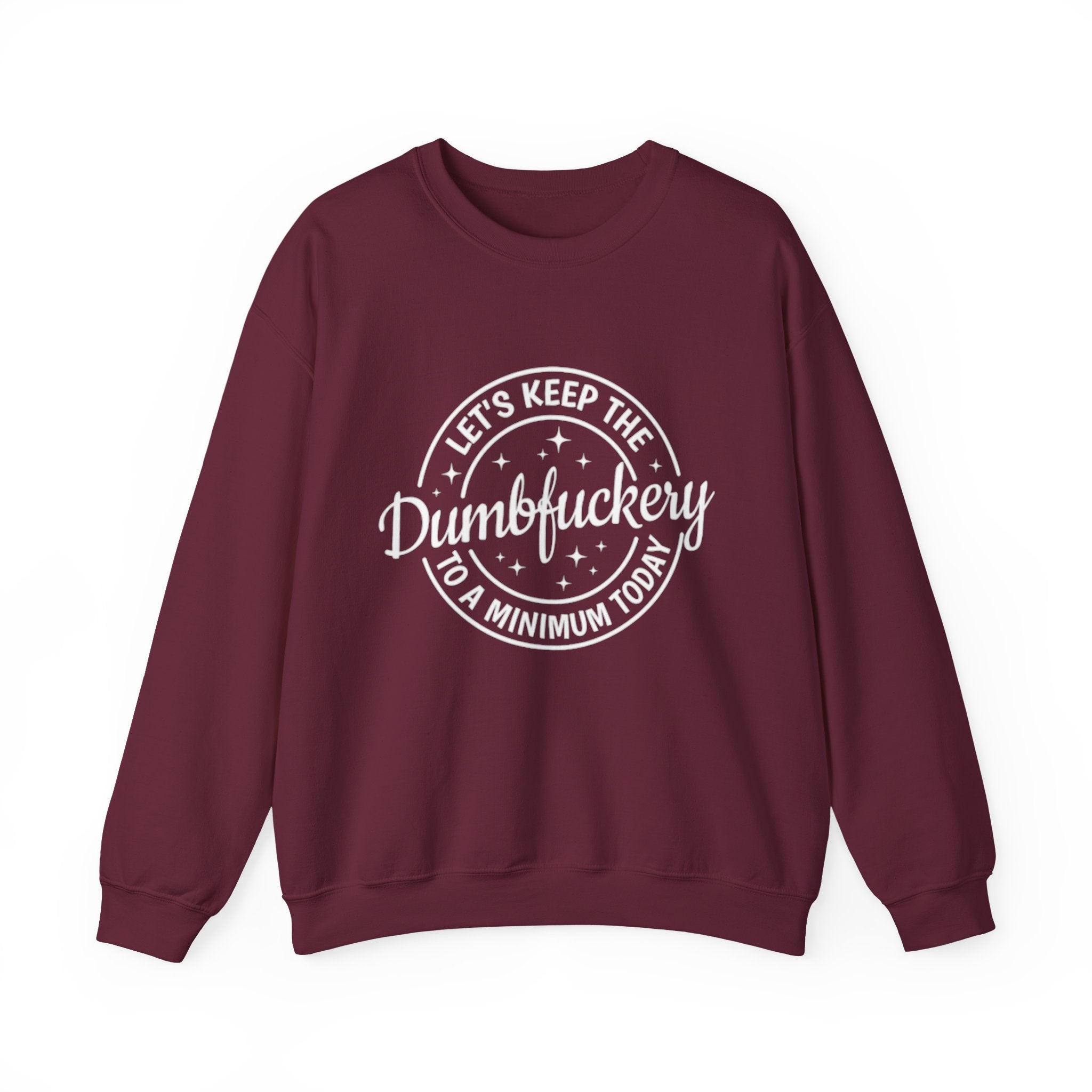 Crewneck Sweatshirt — "Let's Keep the Dumbfuckery" Retro Graphic