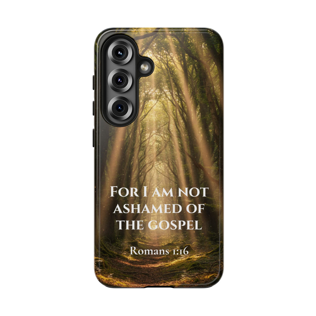 Christian Phone Case — "For I Am Not Ashamed of the Gospel" (Romans 1:16) Forest Light Design
