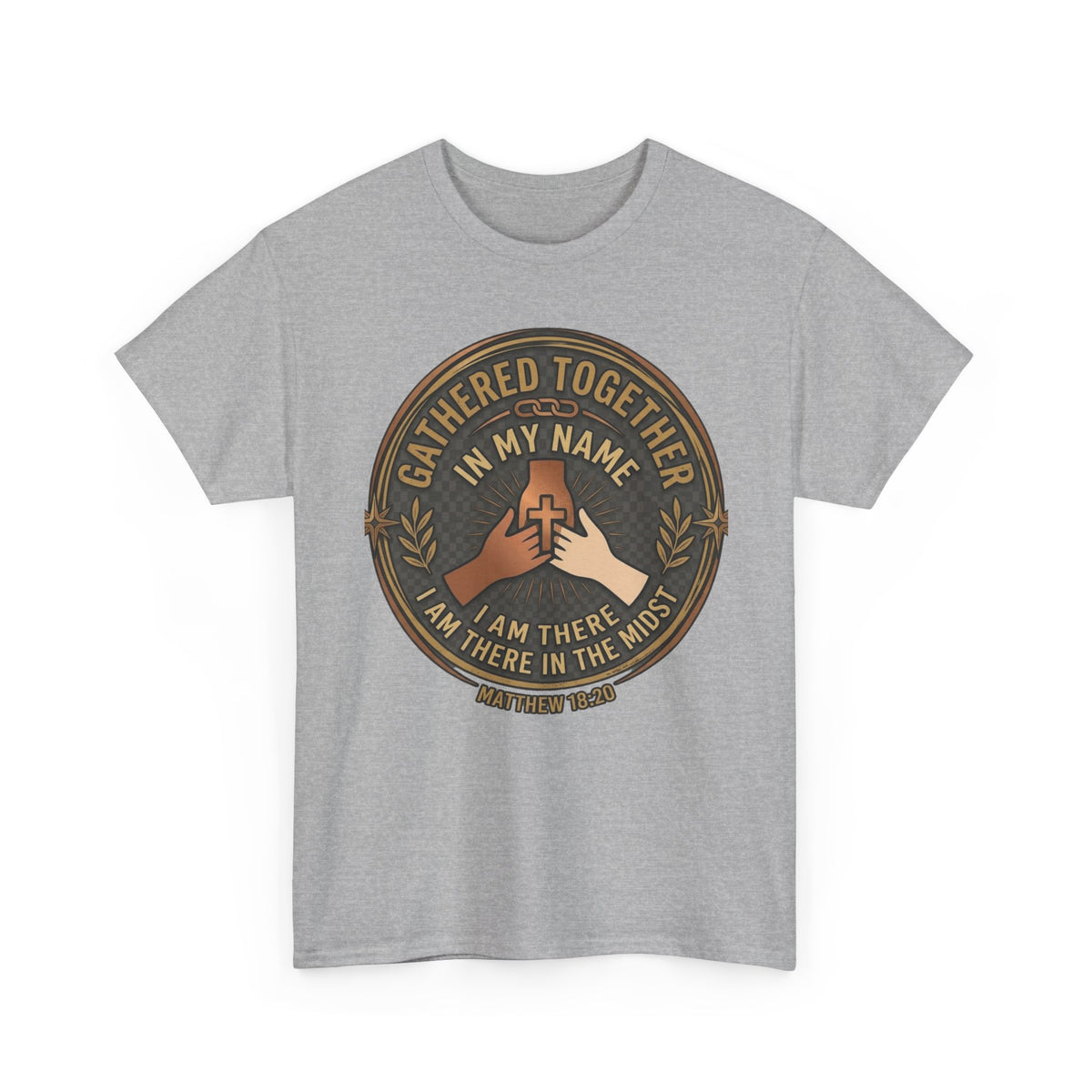 Gathered Together In My Name — Matthew 18:20 Christian Faith T-Shirt