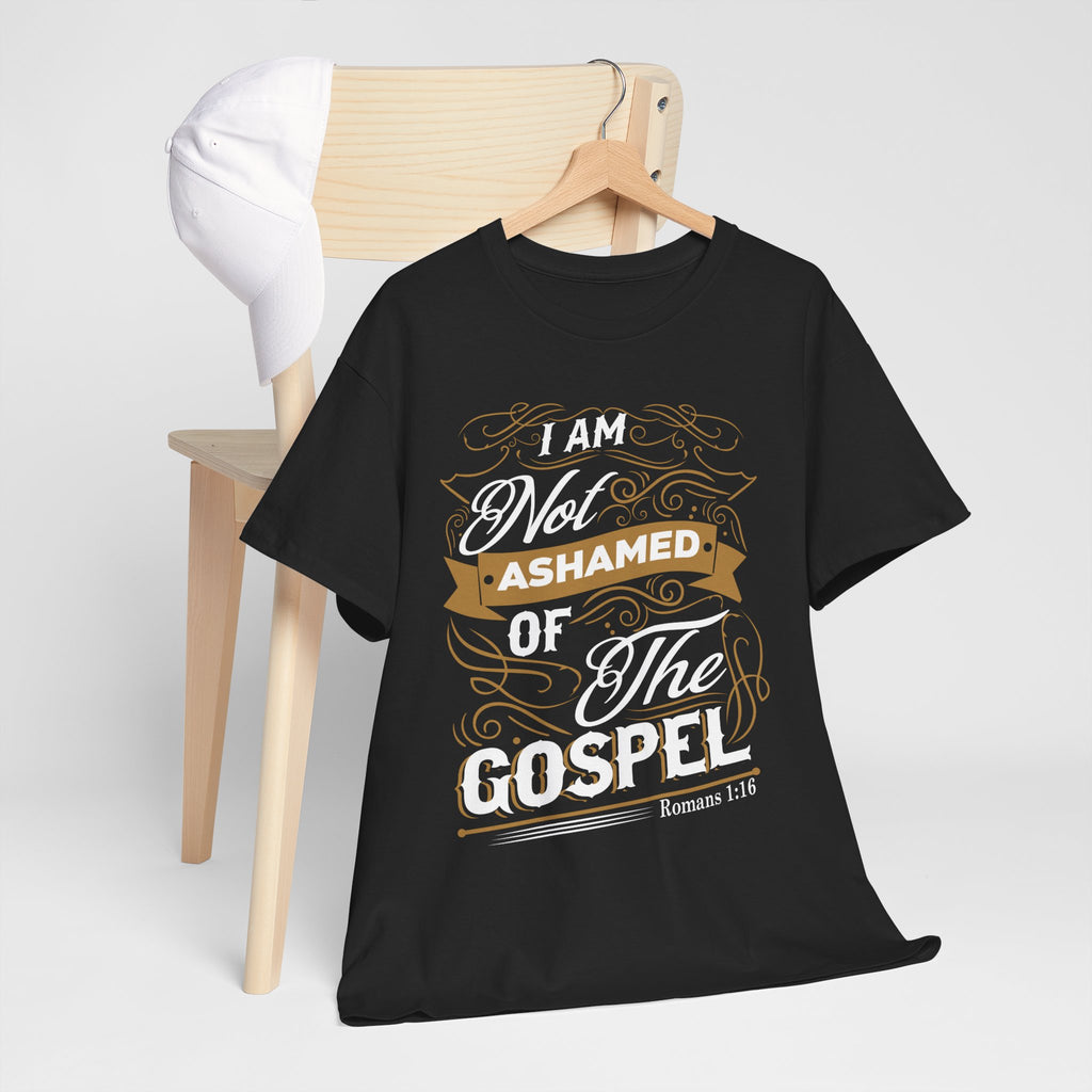 I Am Not Ashamed of the Gospel — Romans 1:16 T-Shirt