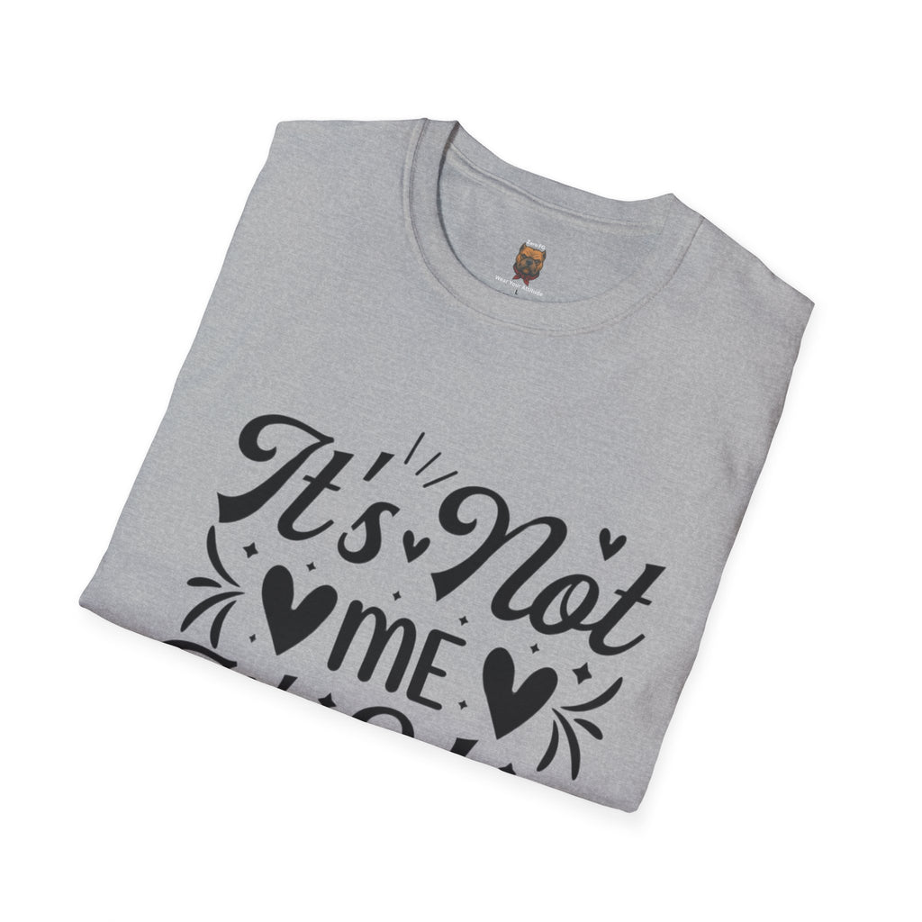 It’s Not Me It’s You T-Shirt – Funny Breakup Graphic Tee
