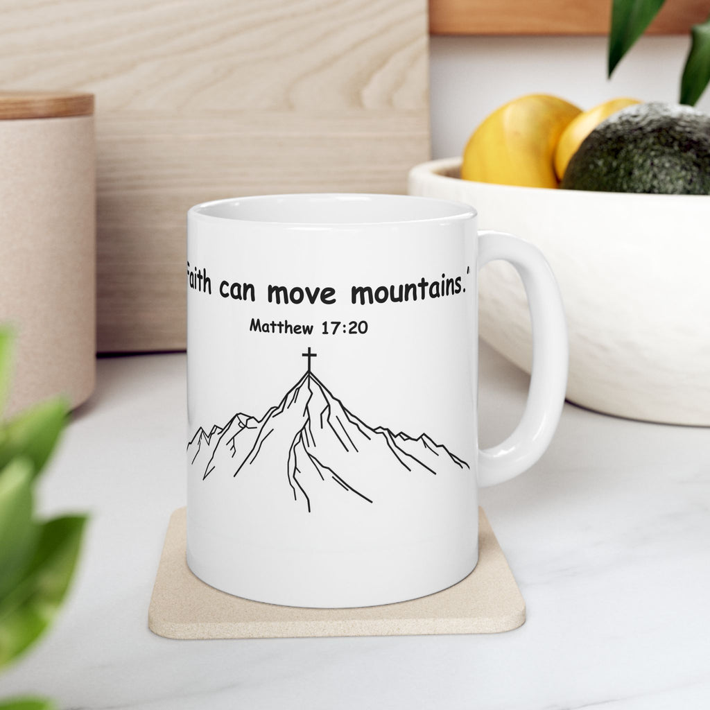 Faith Can Move Mountains – Christian Coffee Mug, Bible Verse Matthew 17:20, Inspirational Gift