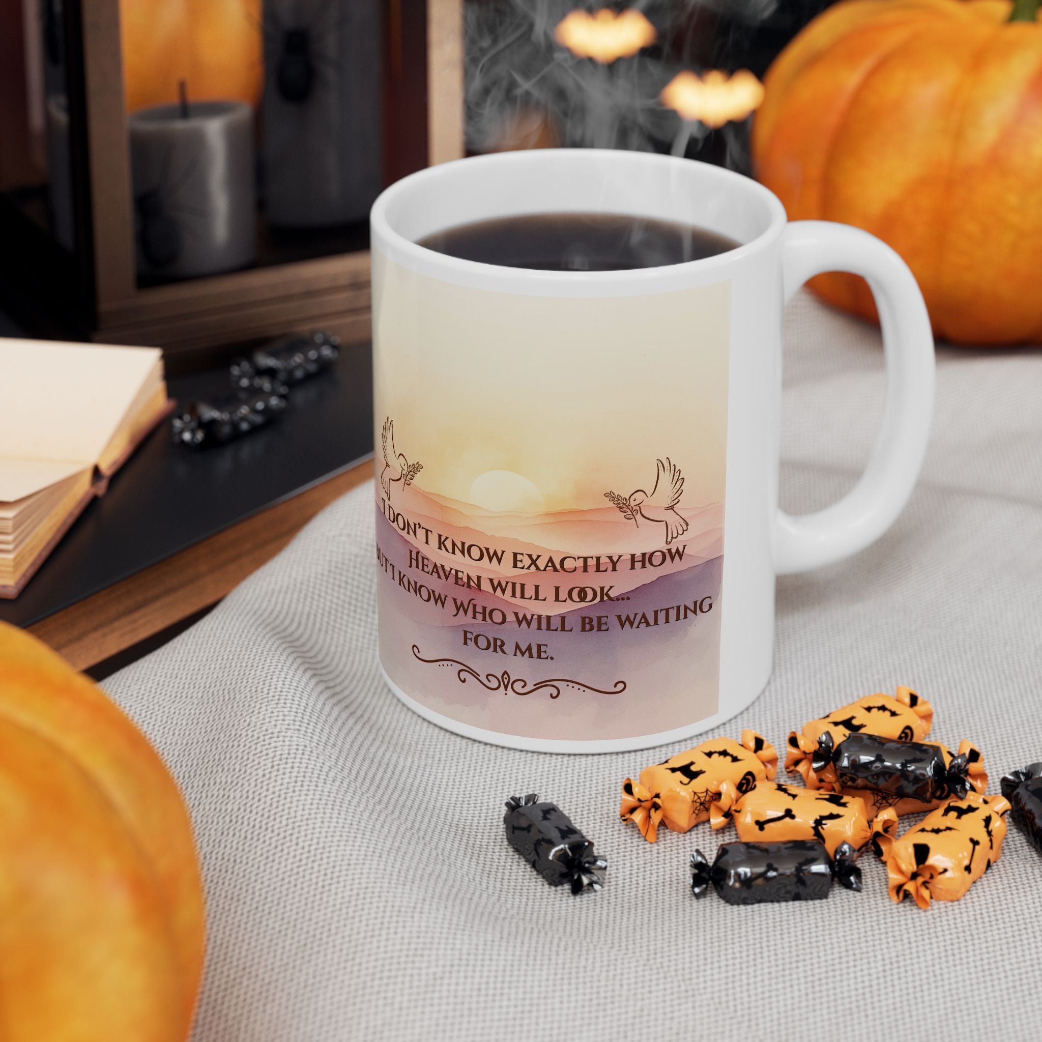 Inspirational Sunrise Ceramic Mug — "I Don't Know What Heaven Will Look Like But I Know Who I'm Waiting For"