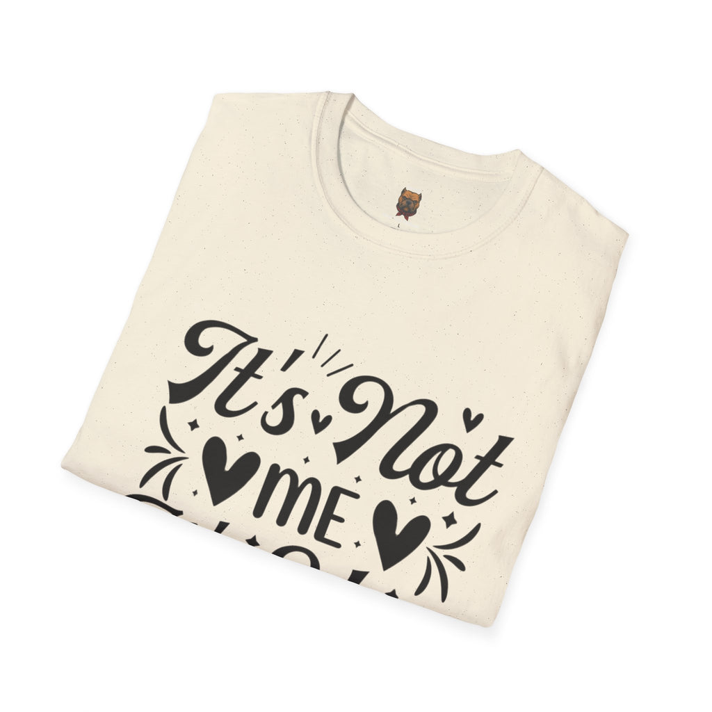 It’s Not Me It’s You T-Shirt – Funny Breakup Graphic Tee