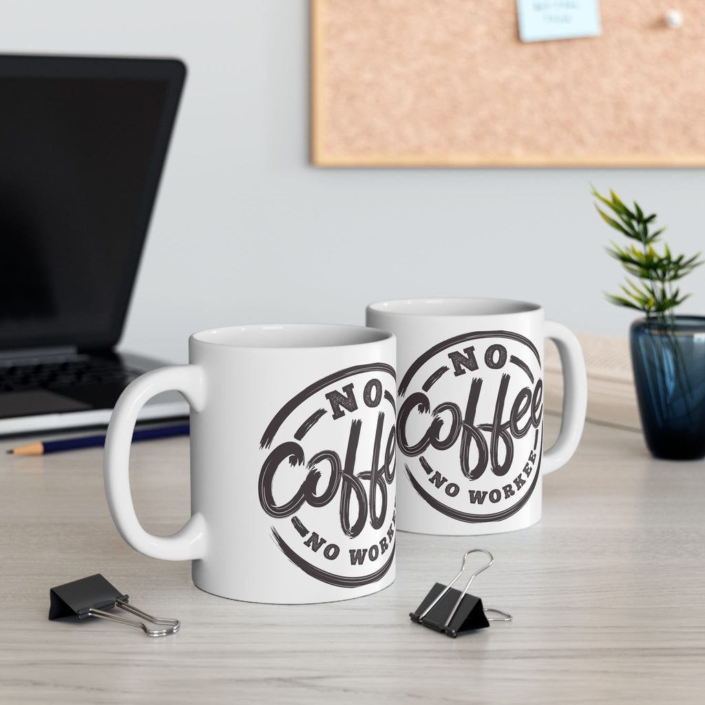 No Coffee No Workee Mug