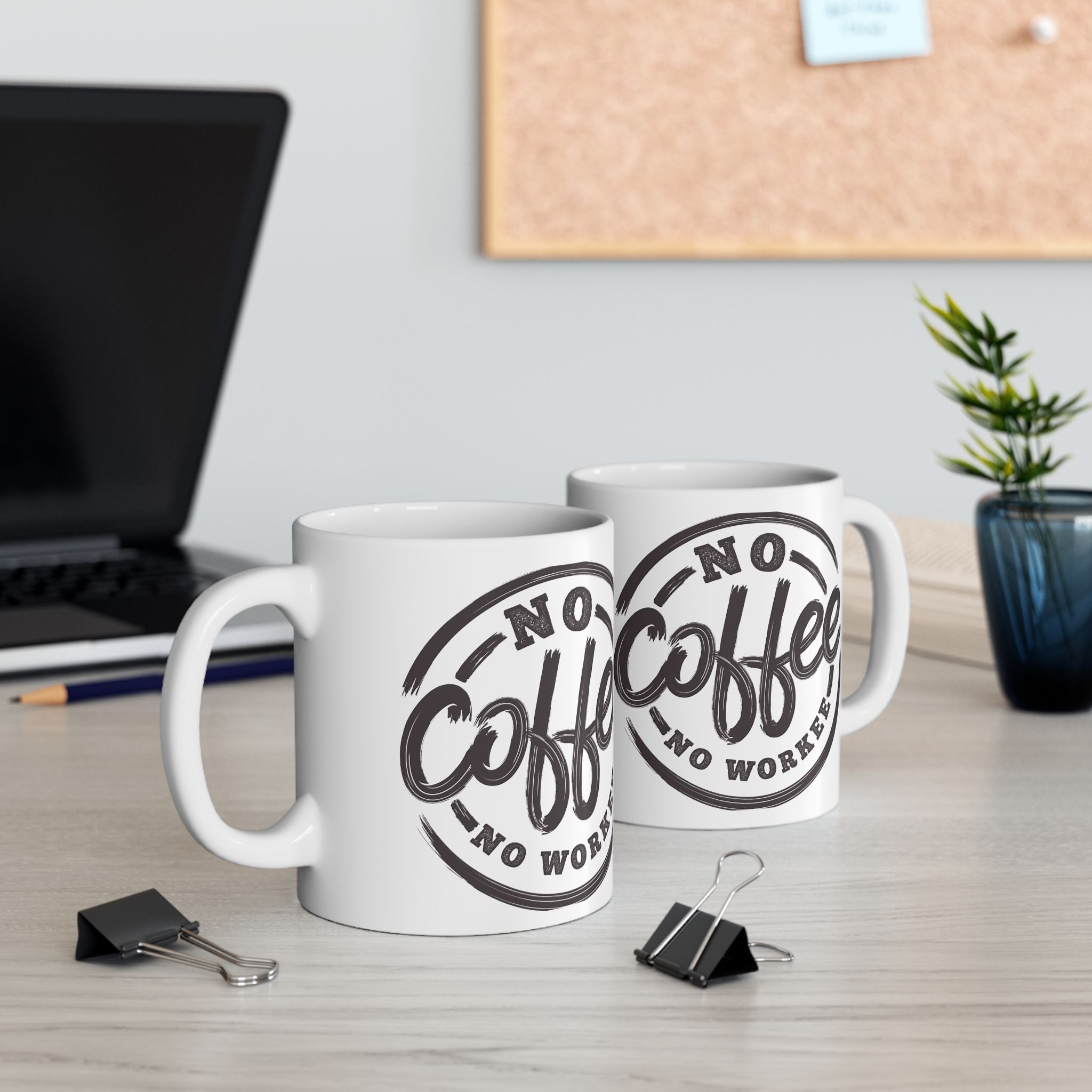 No Coffee No Workee Mug