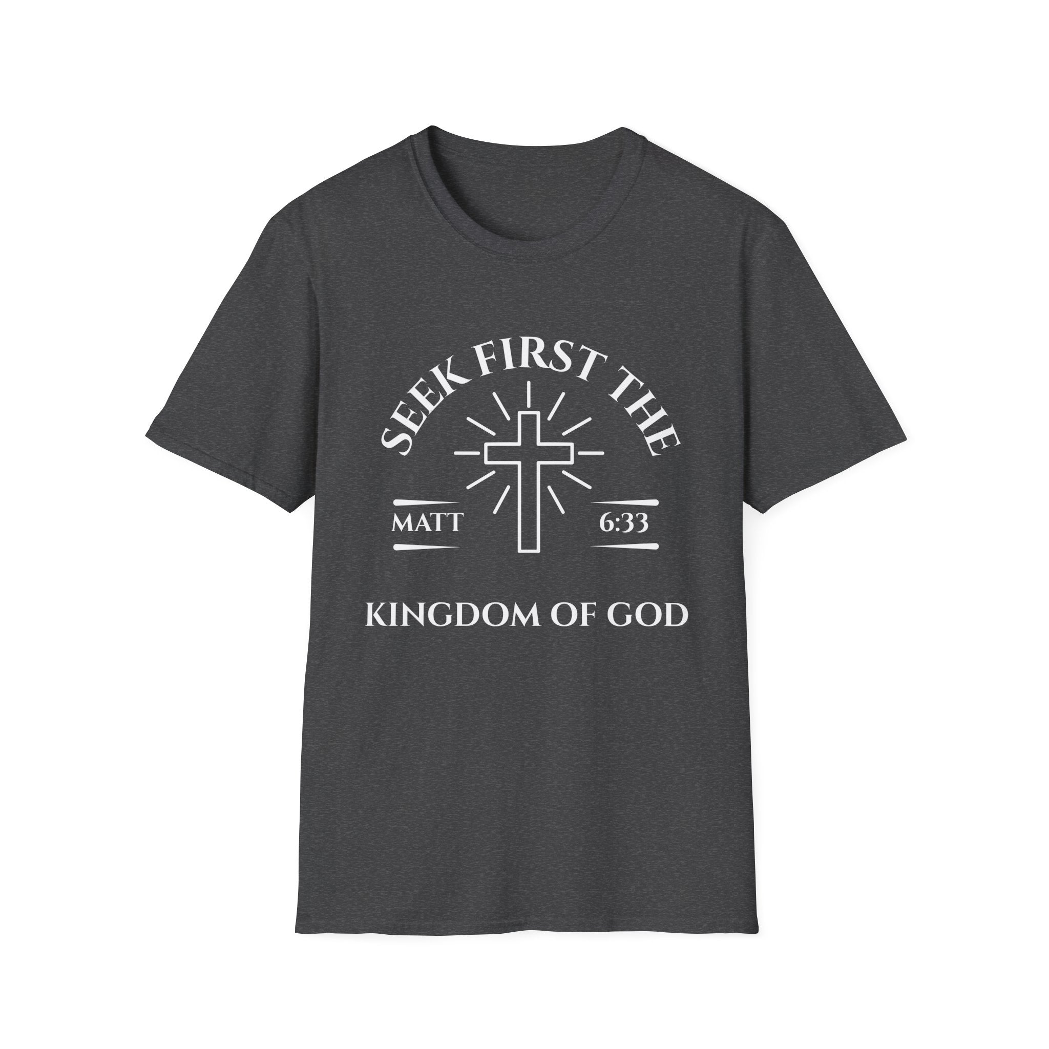 Seek First the Kingdom — Matthew 6:33 Christian T-Shirt