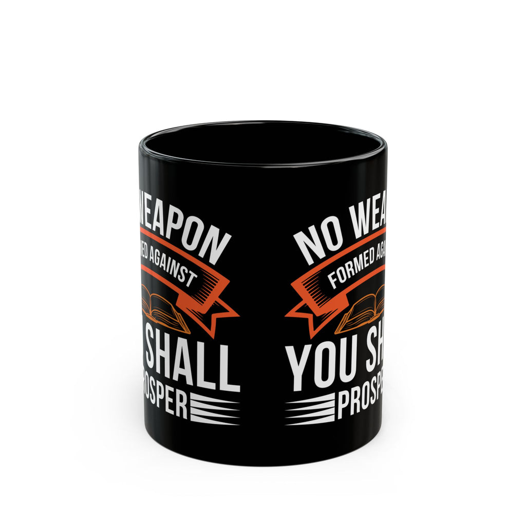 No Weapon Formed Against You Shall Prosper | Faith vs Fear Black Ceramic Mug